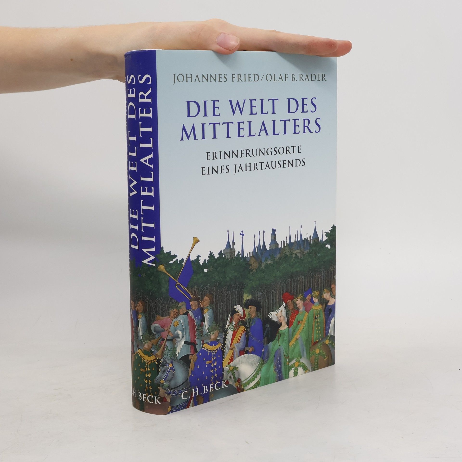 Johannes Fried Die Welt des Mittelalters