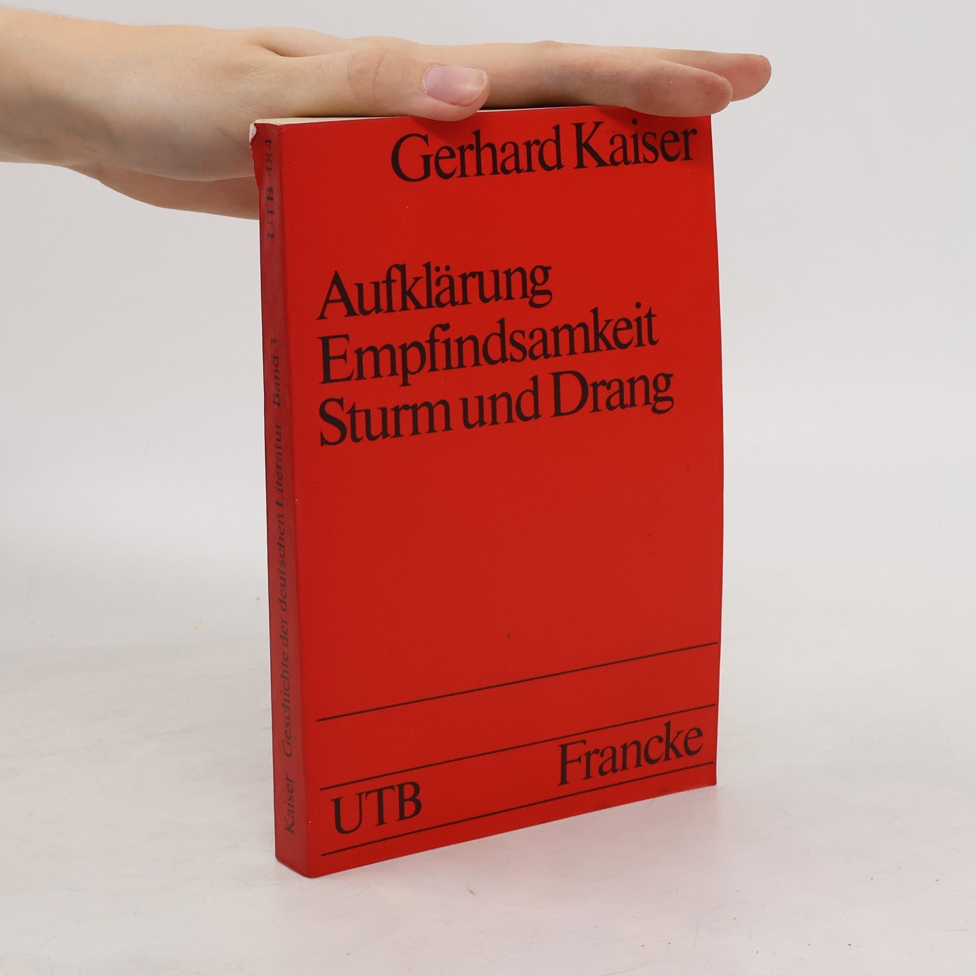 Gerhard Kaiser Aufklärung, Empfindsamkeit, Sturm und Drang. Band 3.