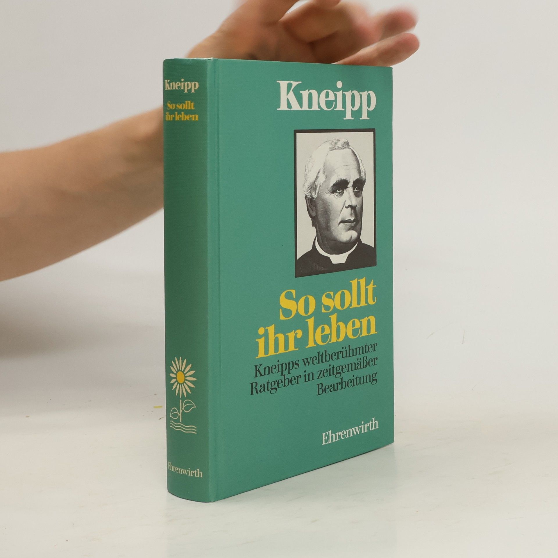 Sebastian Kneipp So sollt ihr leben!