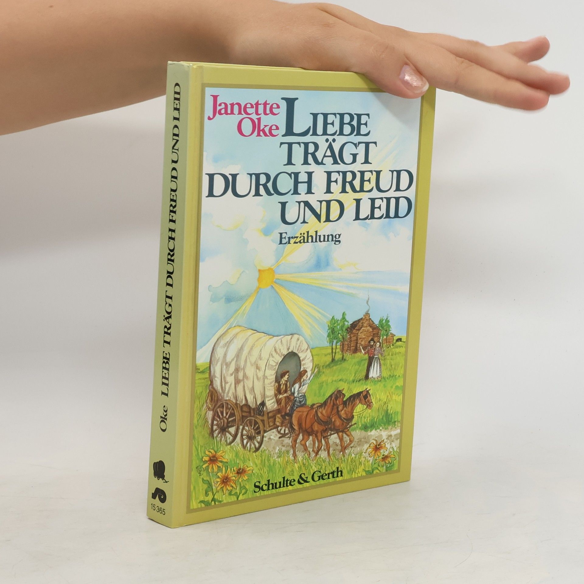 Janette Oke Liebe trägt durch Freud und Leid
