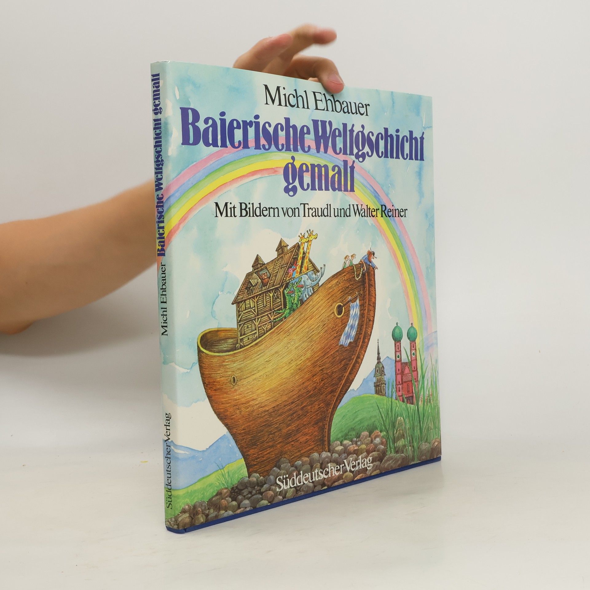 Michl Ehbauer Baierische Weltgeschicht gemalt