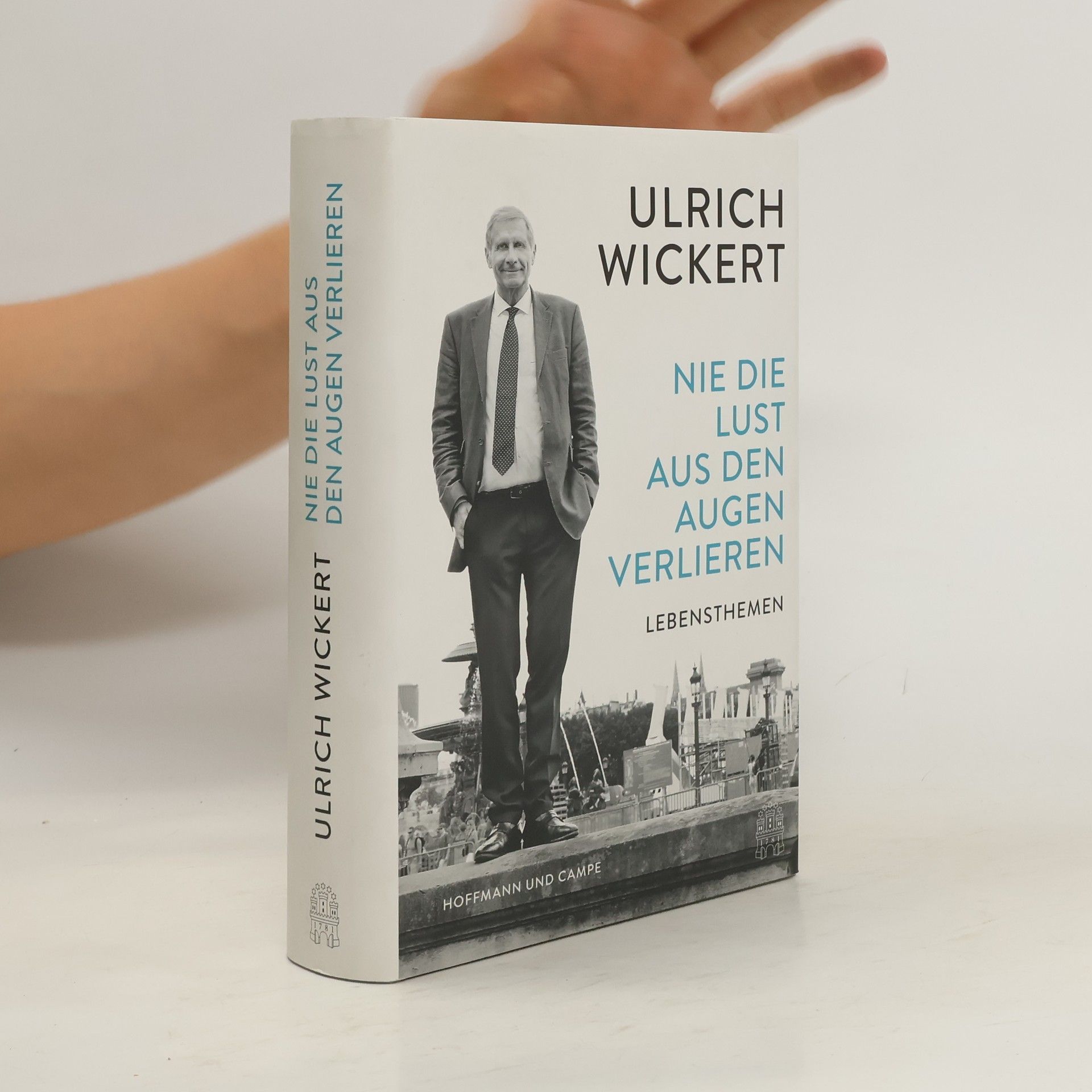 Ulrich Wickert Nie die Lust aus den Augen verlieren