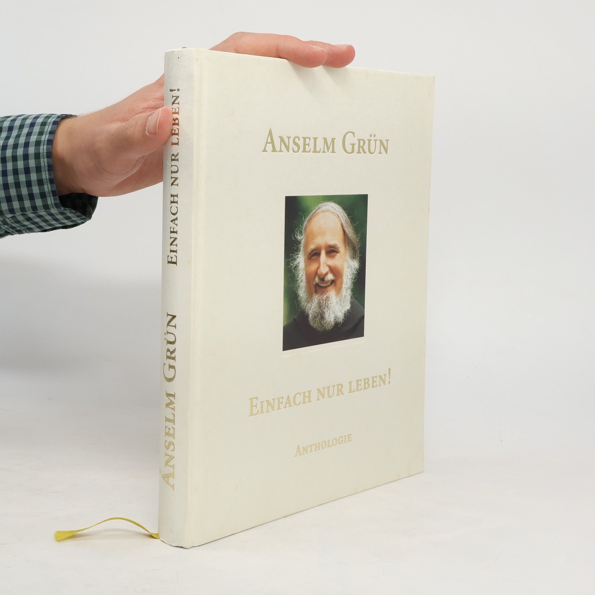 Anselm Grün Einfach nur leben! Anthologie