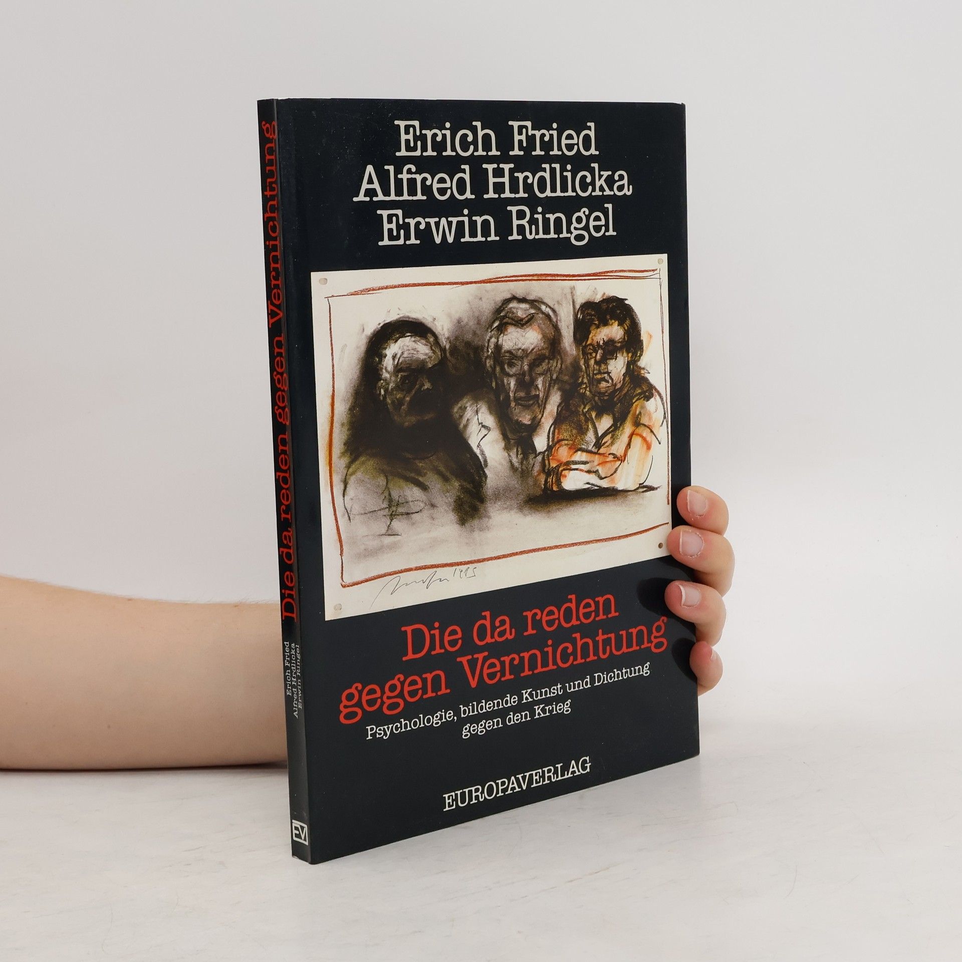 Erich Fried Die da reden gegen Vernichtung