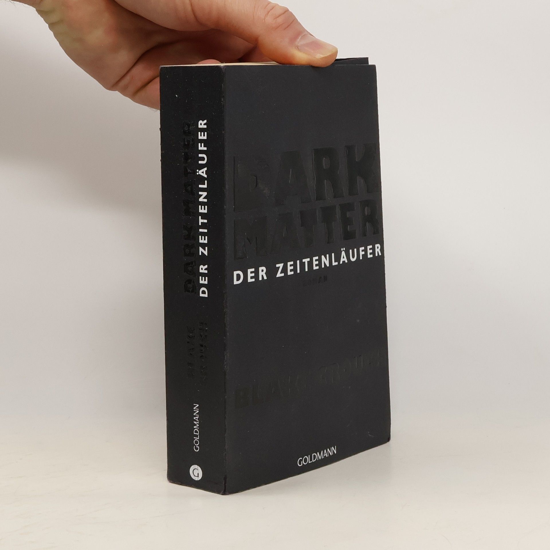 Blake Crouch Dark matter. Der Zeitenläufer