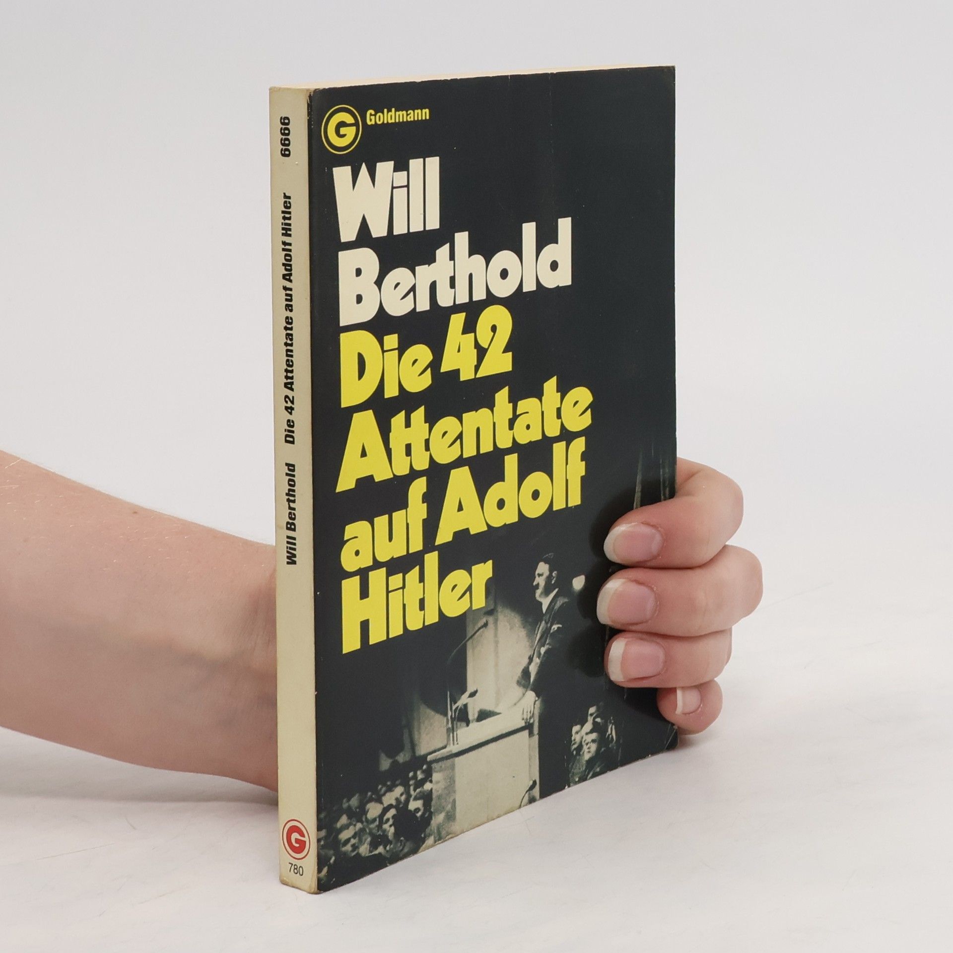Will Berthold Die 42 Attentate auf Adolf Hitler