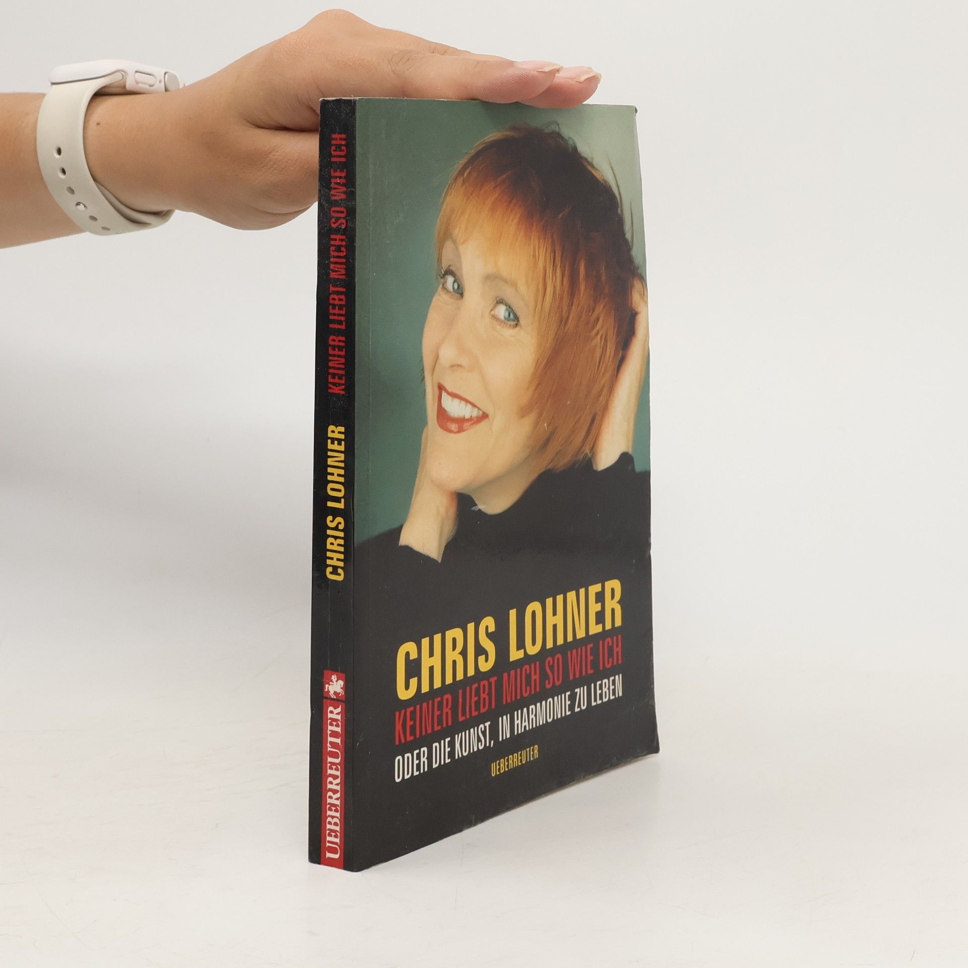 Chris Lohner Keiner liebt mich so wie ich oder die Kunst, in Harmonie zu leben