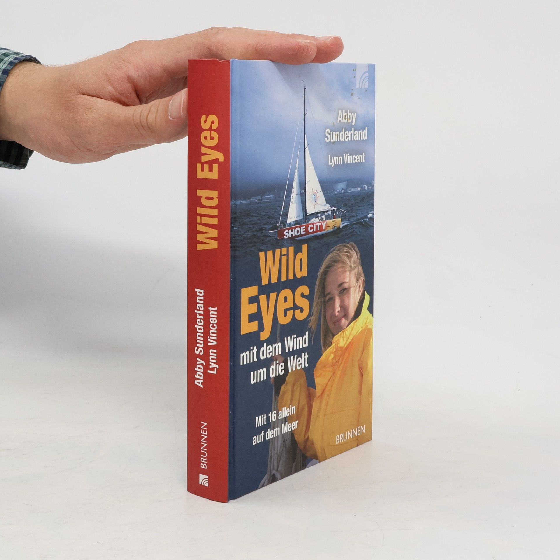 Lynn Vincent Wild eyes: mit dem Wind um die Welt; mit 16 allein auf dem Meer