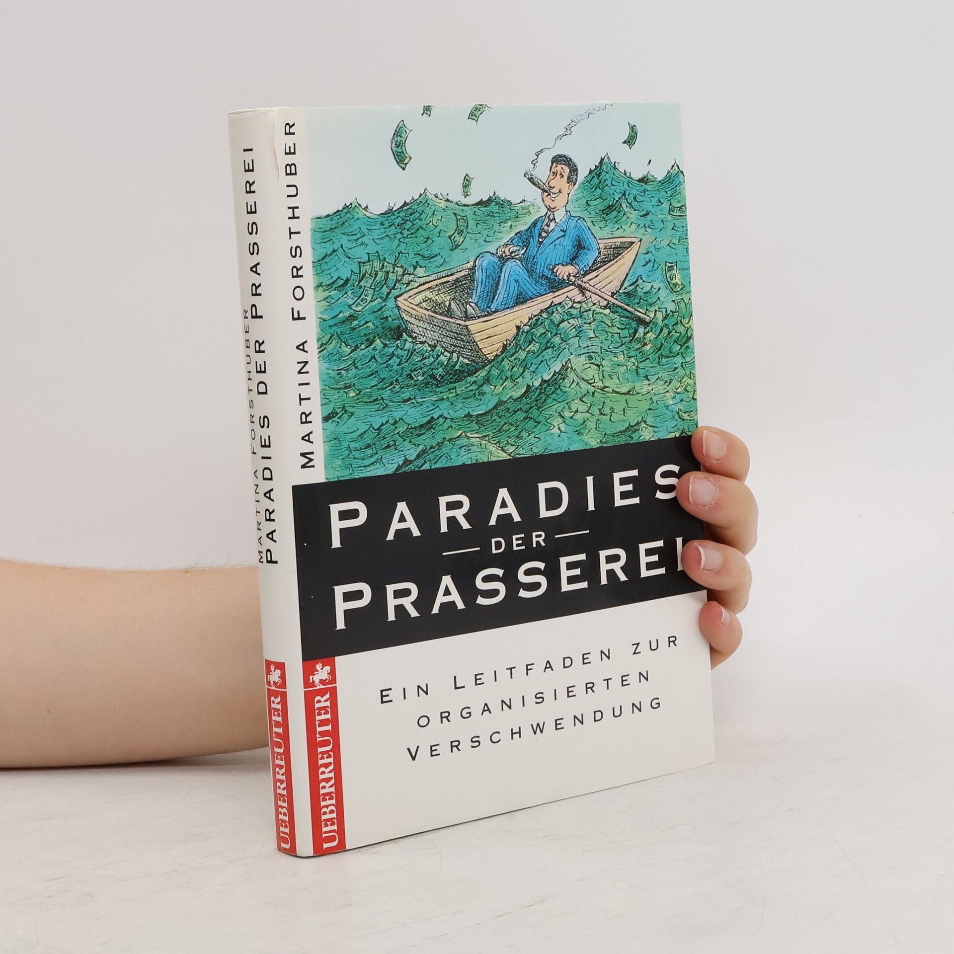 Martina Forsthuber Paradies der Prasserei