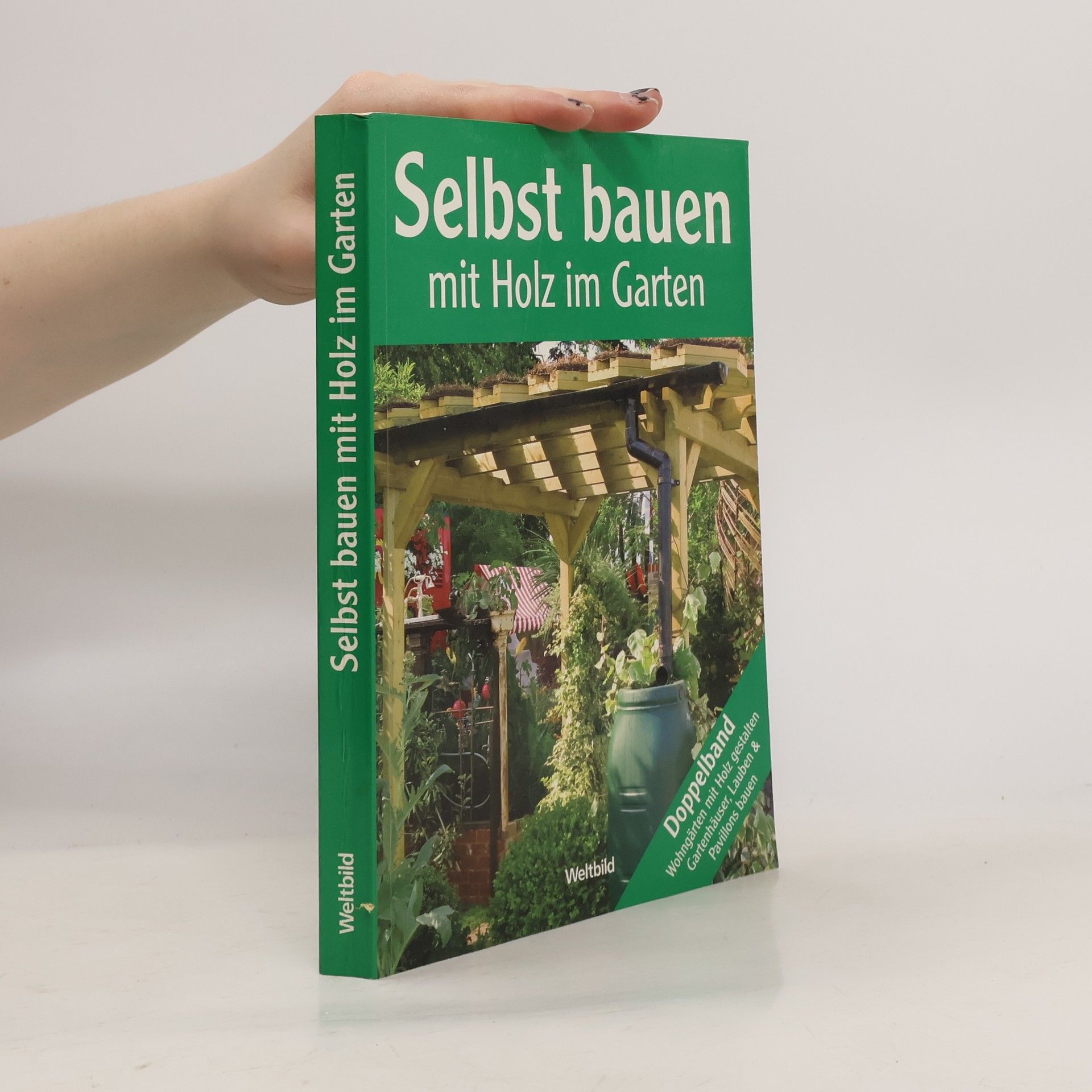 Autorenkollektiv Selbst bauen mit Holz im Garten