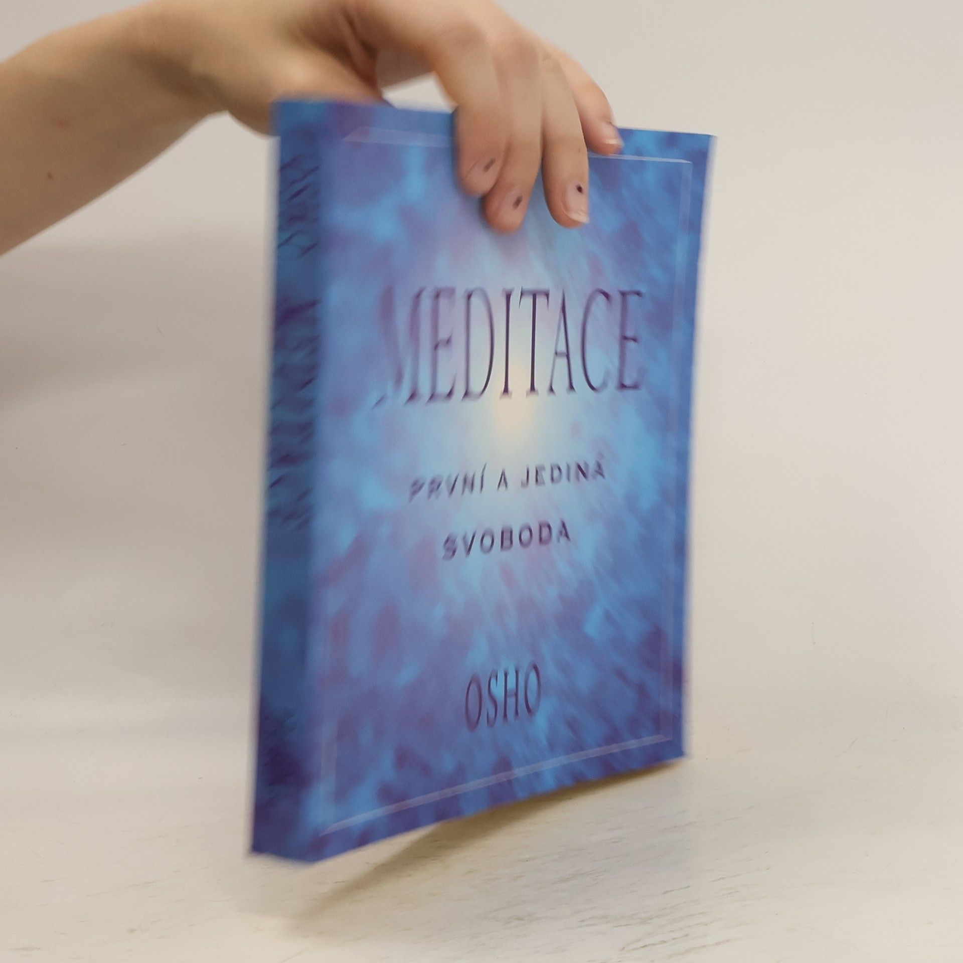 Ošó Meditace: první a jediná svoboda: Praktický průvodce