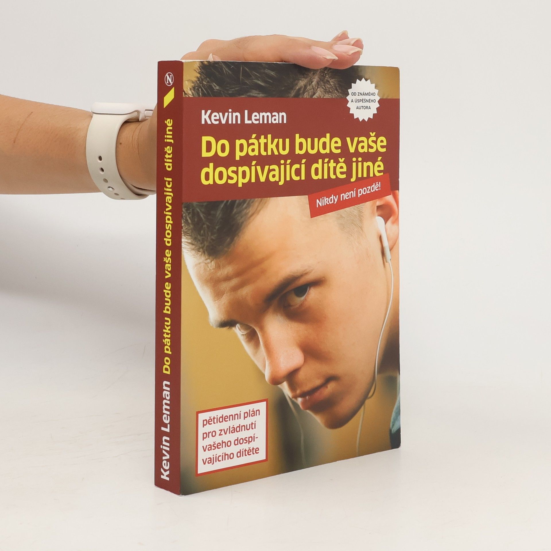 Kevin Leman Do pátku bude vaše dospívající dítě jiné : pětidenní plán pro zvládnutí vašeho dospívajícího dítěte