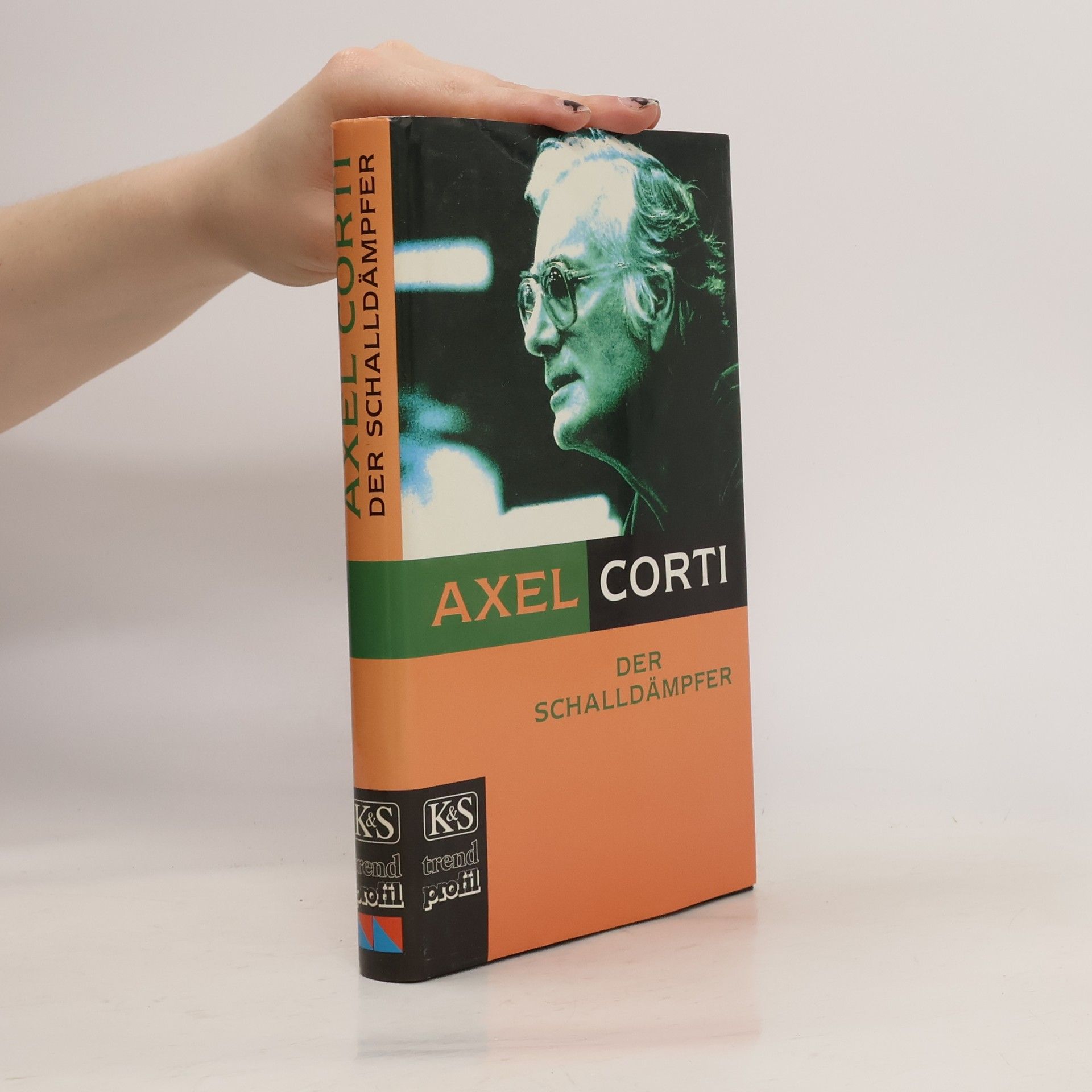 Axel Corti Der Schalldämpfer: Texte aus den Jahren 1970 - 1993