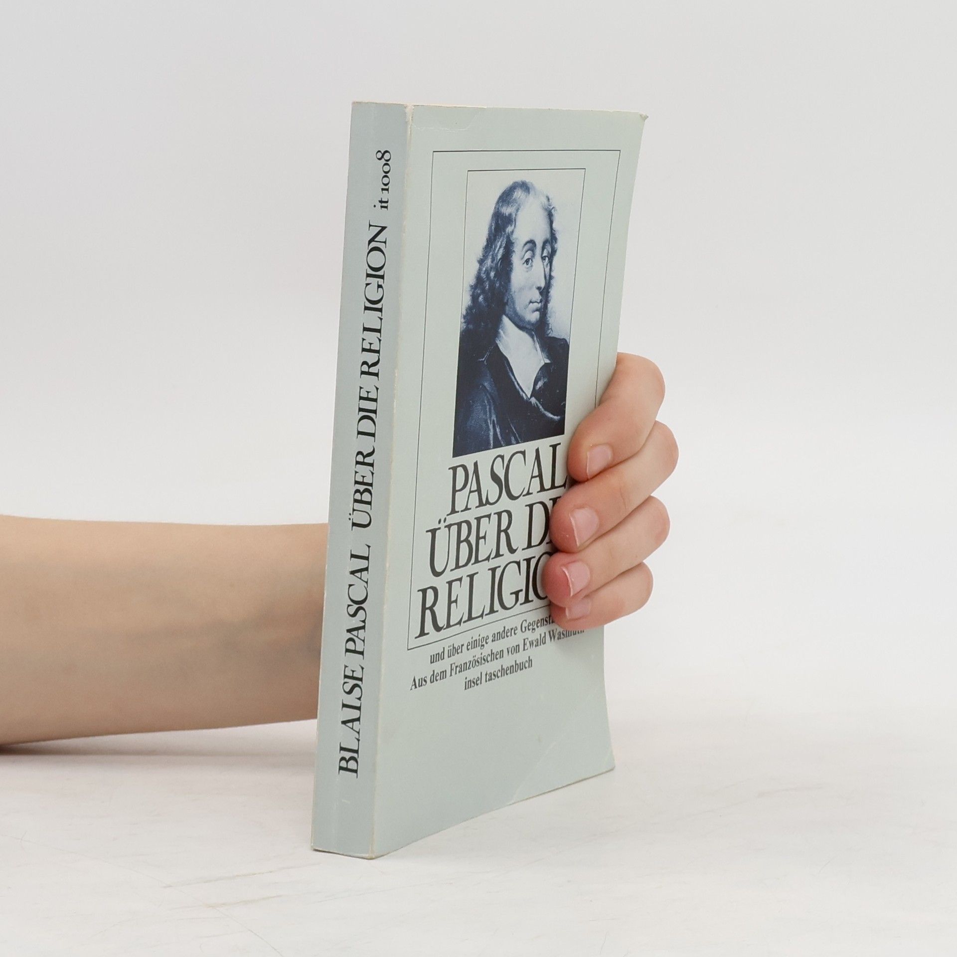 Blaise Pascal Über die Religion und über einige andere Gegenstände