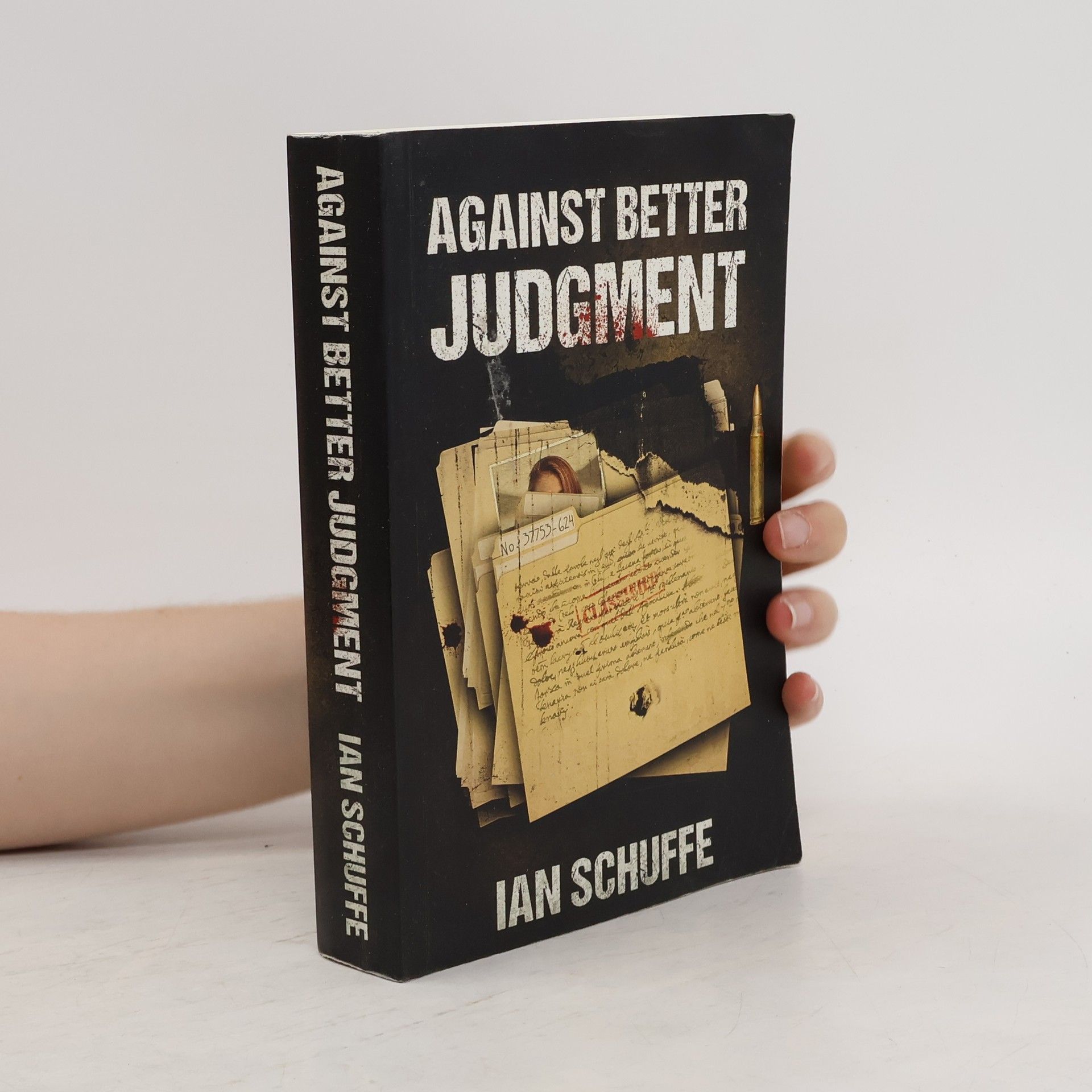 Ian Schuffe Against Better Judgment