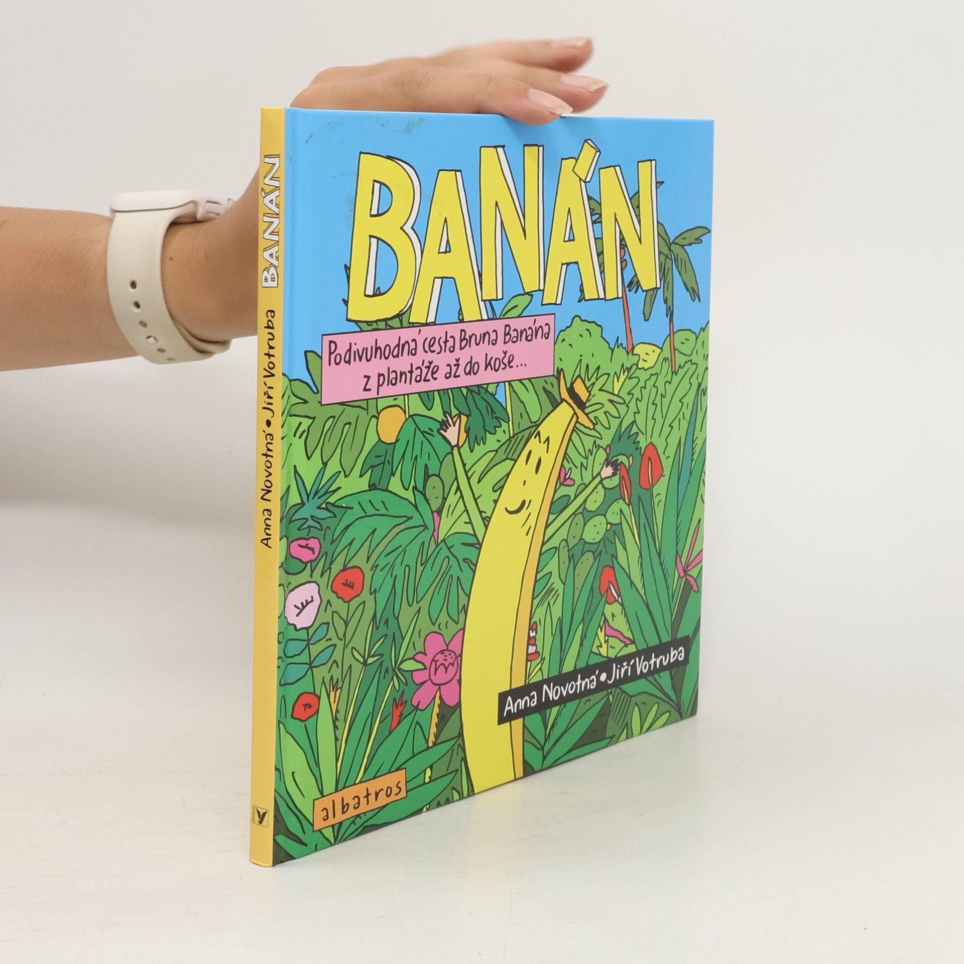 Anna Novotná Banán: Podivuhodná cesta Bruna Banána z plantáže až do koše