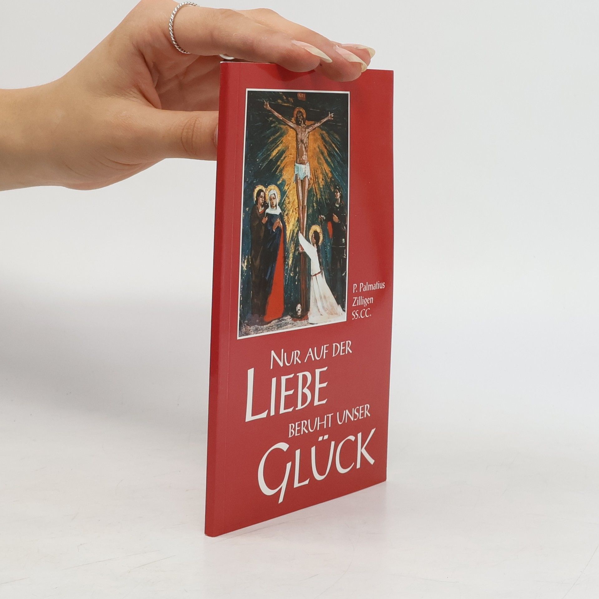 P. Palmatius Zilligen Nur auf der liebe beruht unser Glück