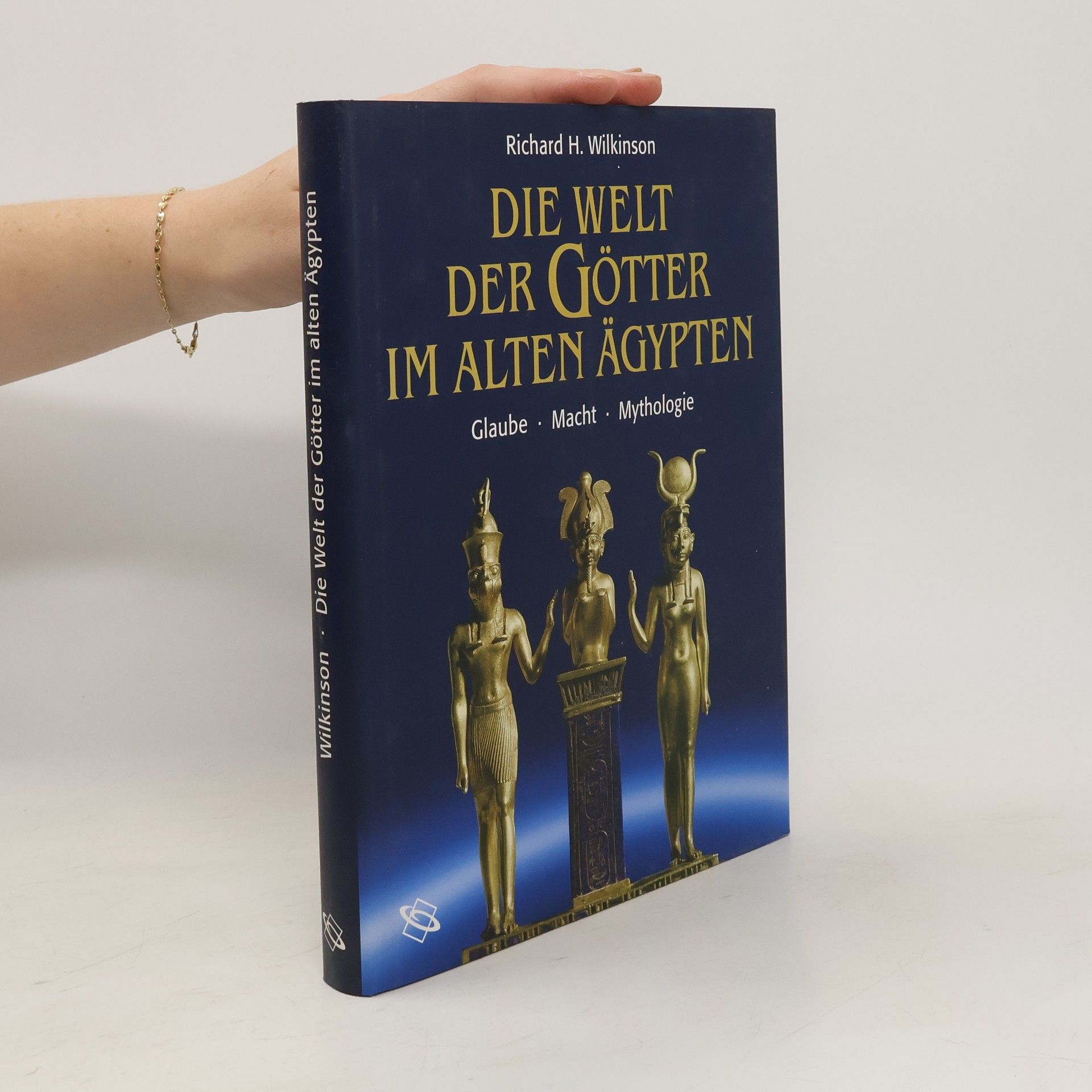 Richard H . Wilkinson Die Welt der Götter im alten Ägypten