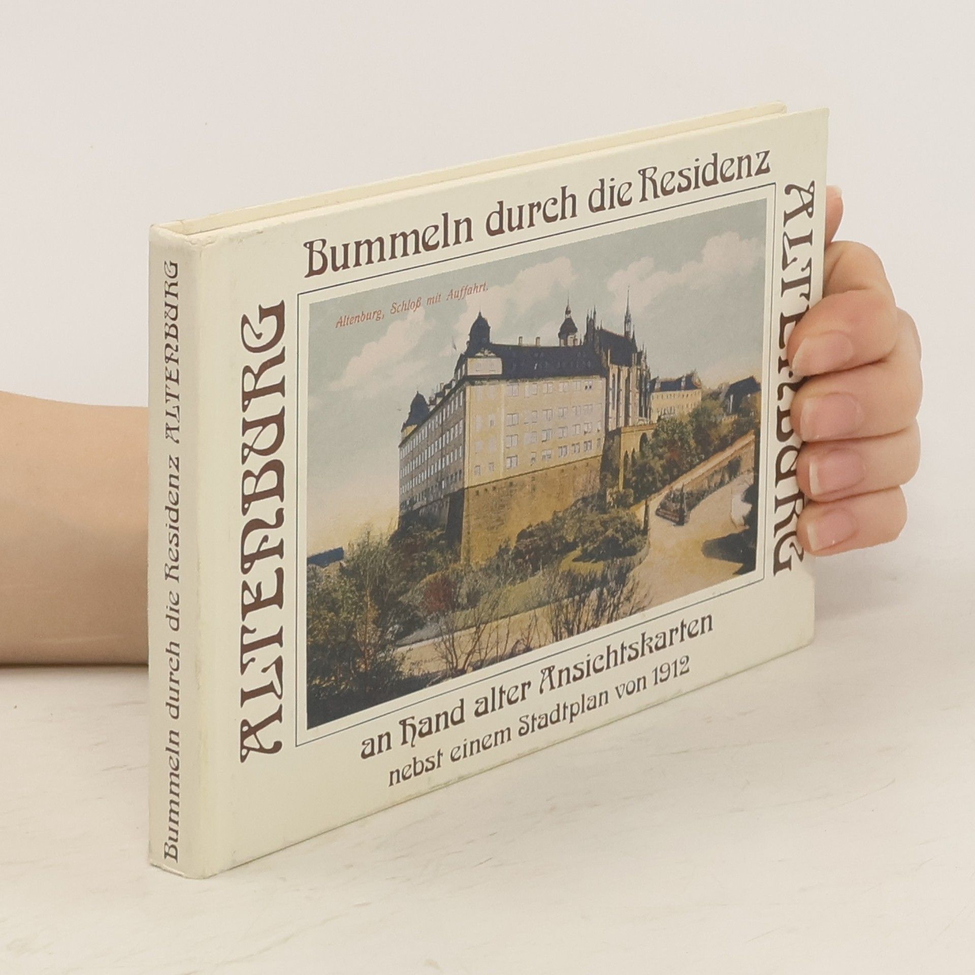 Eckhart Reinhold Bummeln durch die Residenz Altenburg des Herzogtums Sachsen-Altenburg