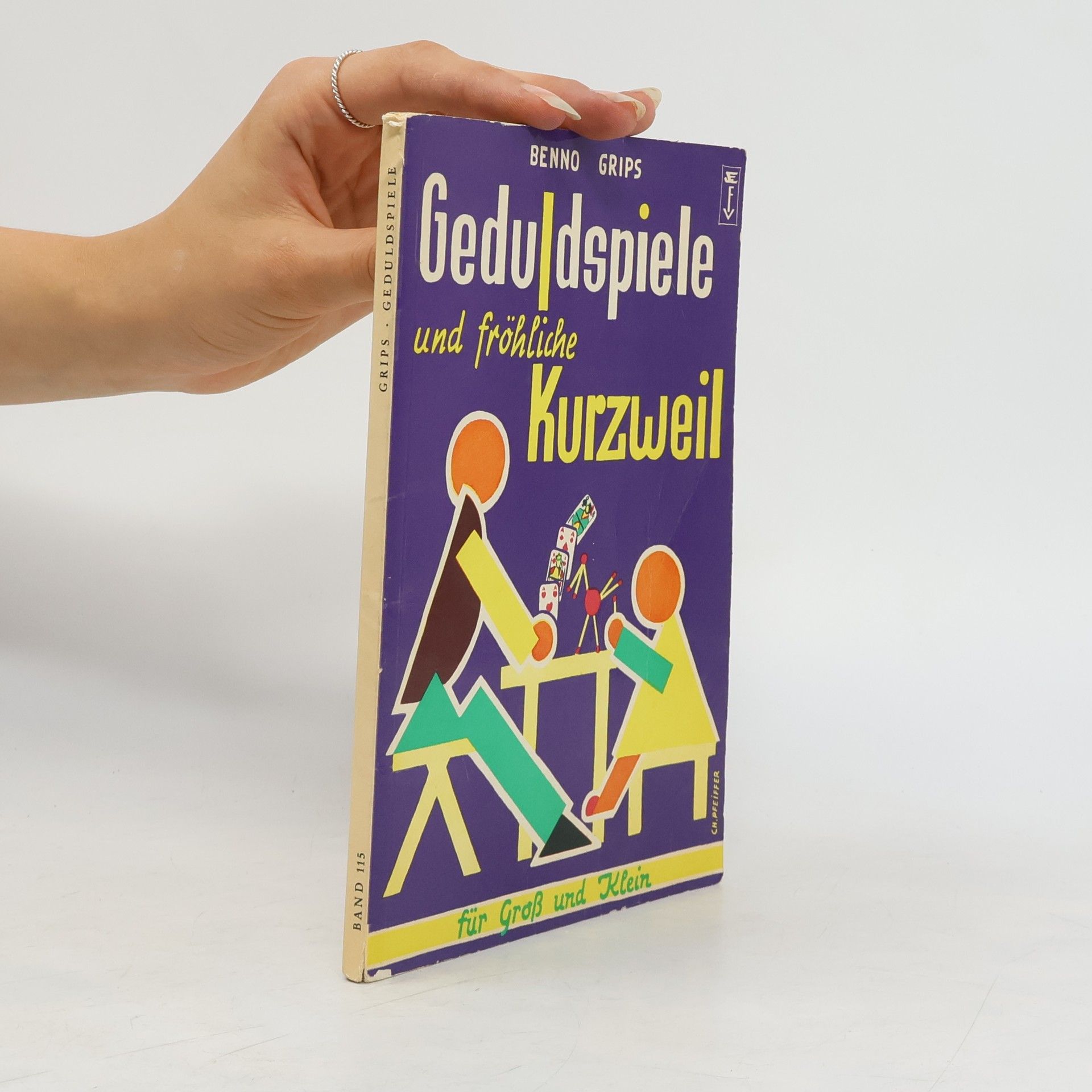 Benno Grips Geduldspiele und fröhliche Kurzweil
