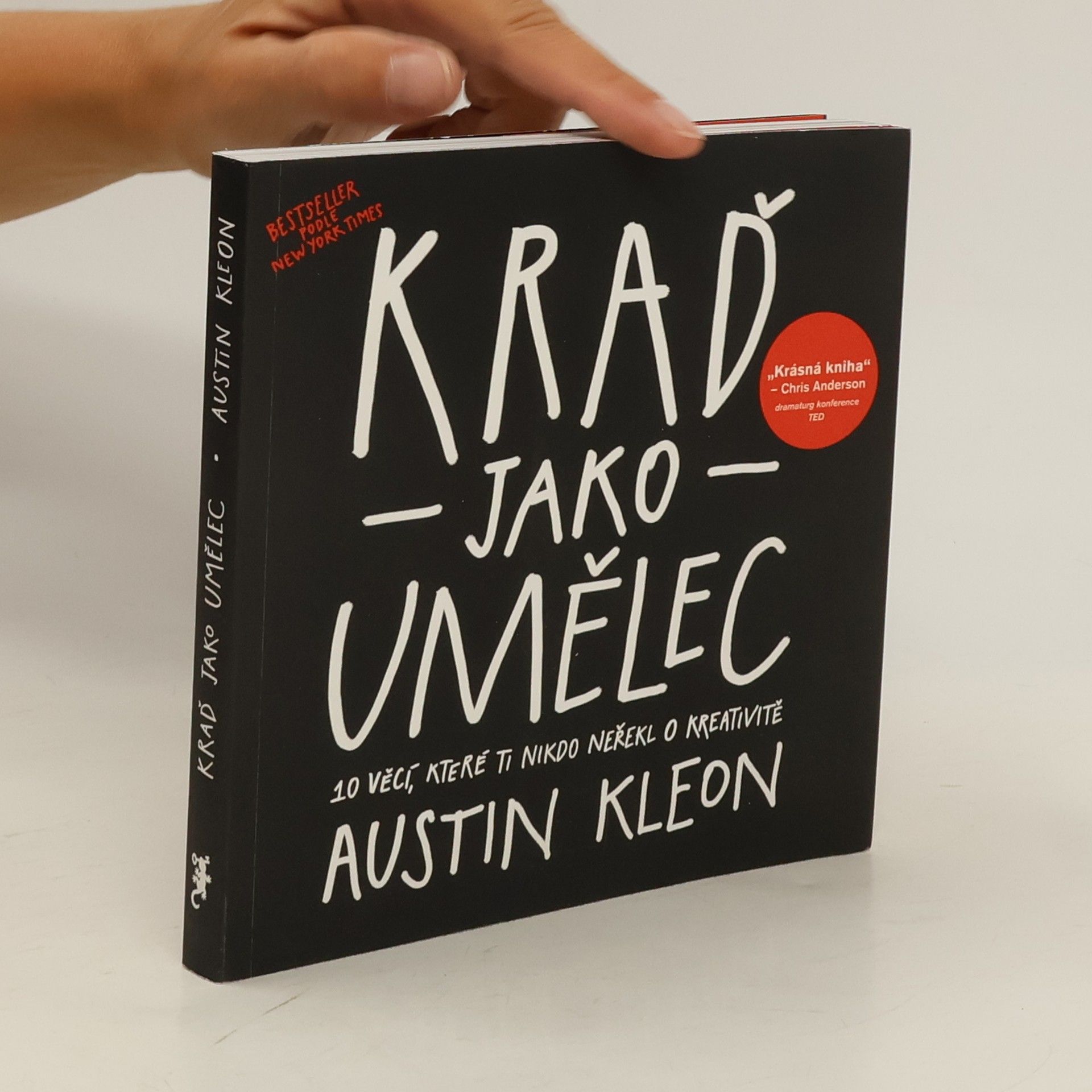 Austin Kleon Kraď jako umělec. 10 věcí, které ti nikdo neřekl o kreativitě