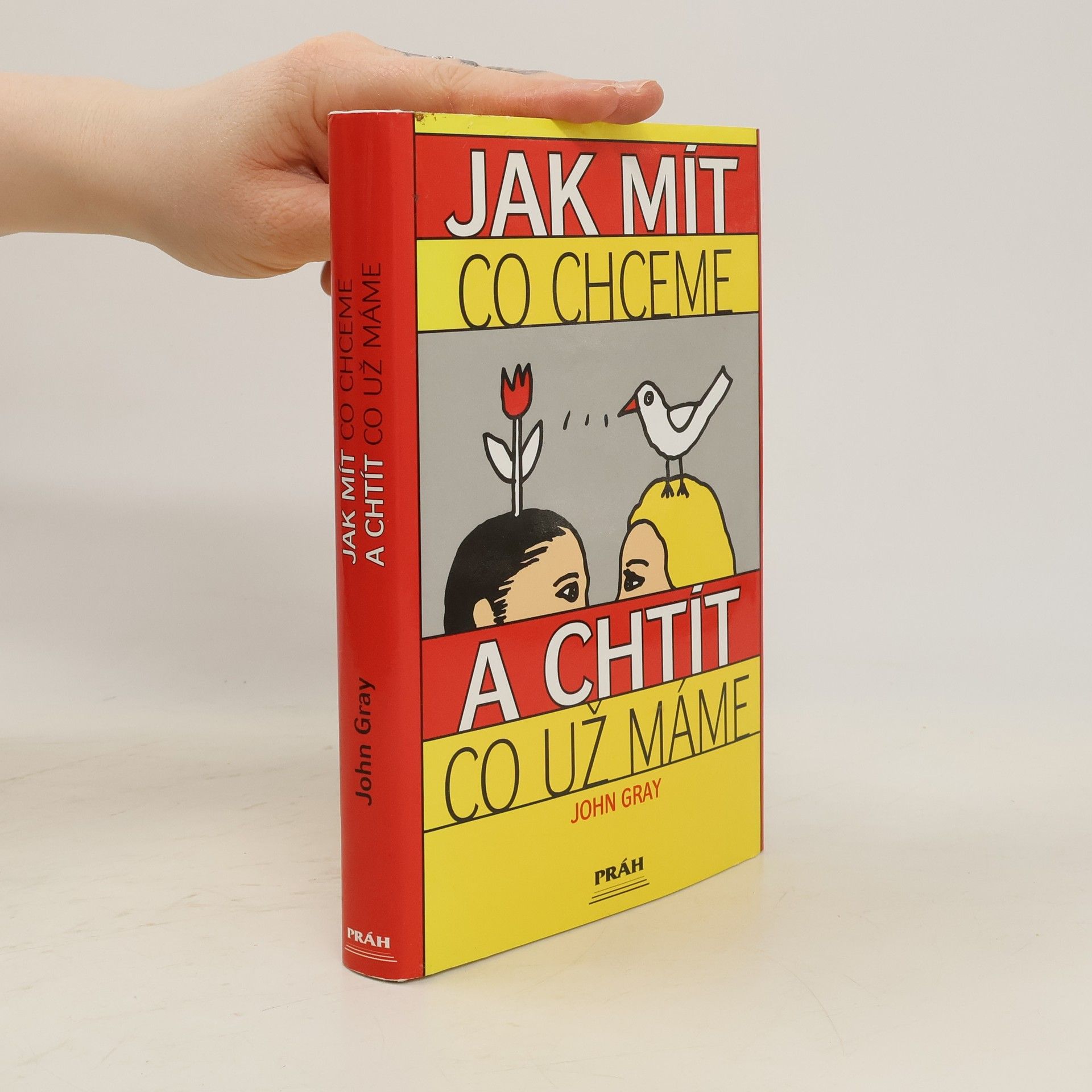 John Gray Jak mít, co chceme a chtít, co už máme