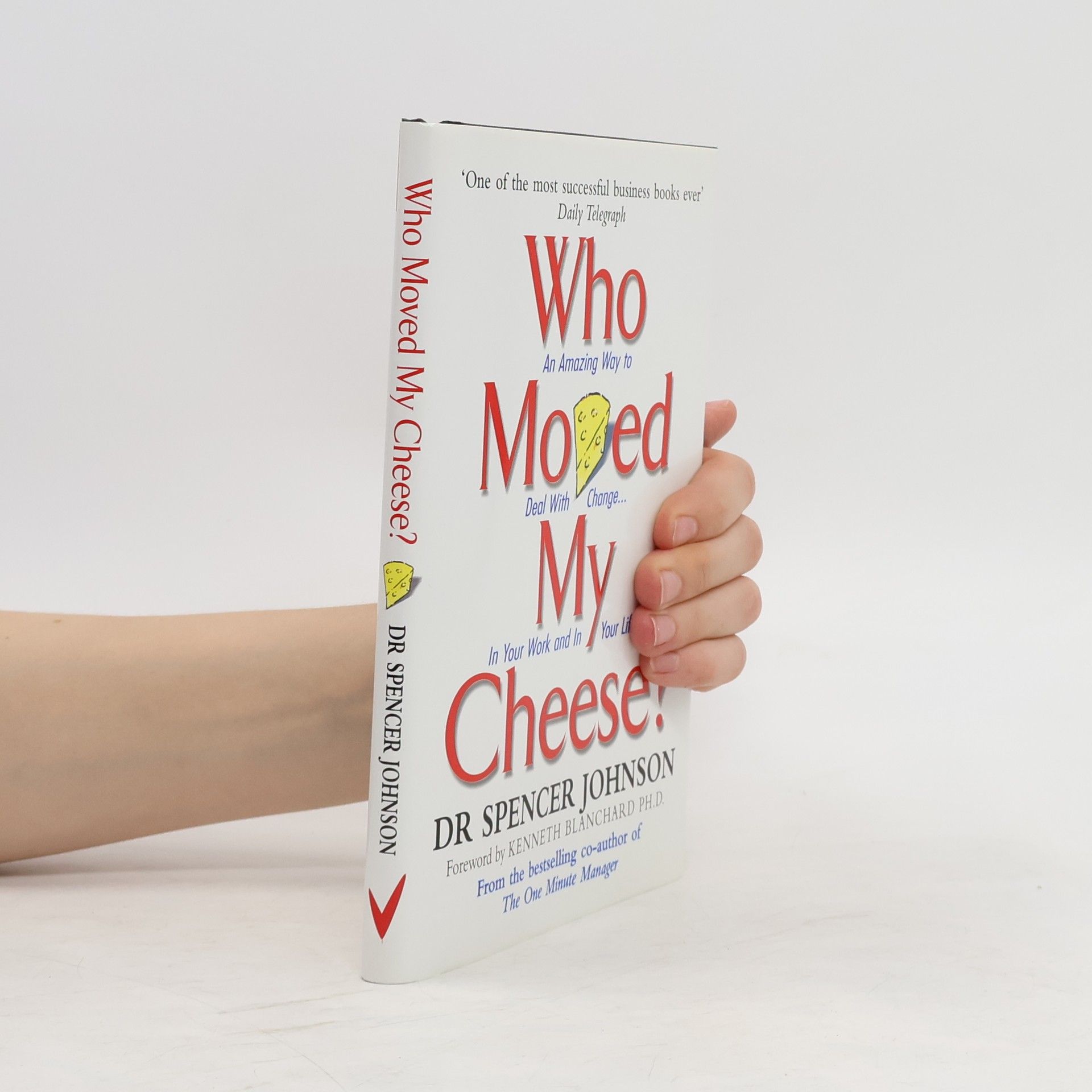 Spencer Johnson Who Moved My Cheese?