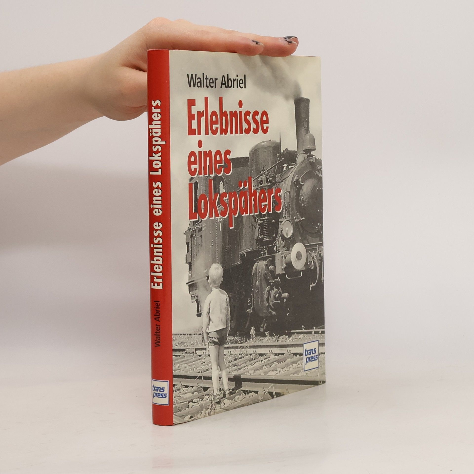 Walter Abriel Erlebnisse eines Lokspähers