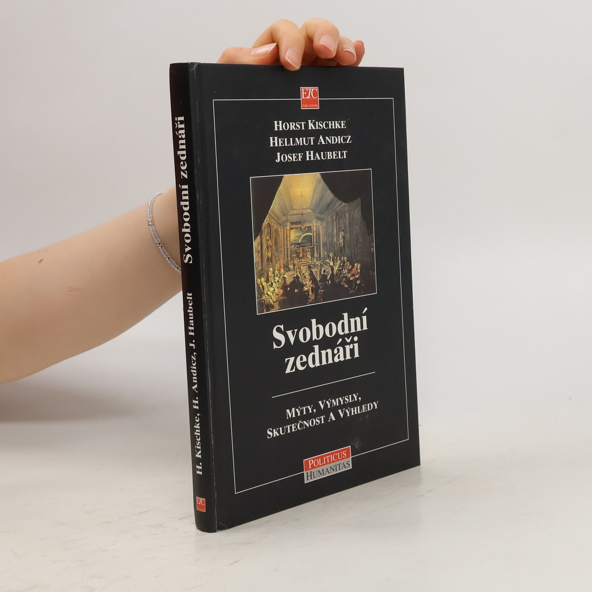Horst Kischke Svobodní zednáři. Mýty, výmysly, skutečnost a výhledy