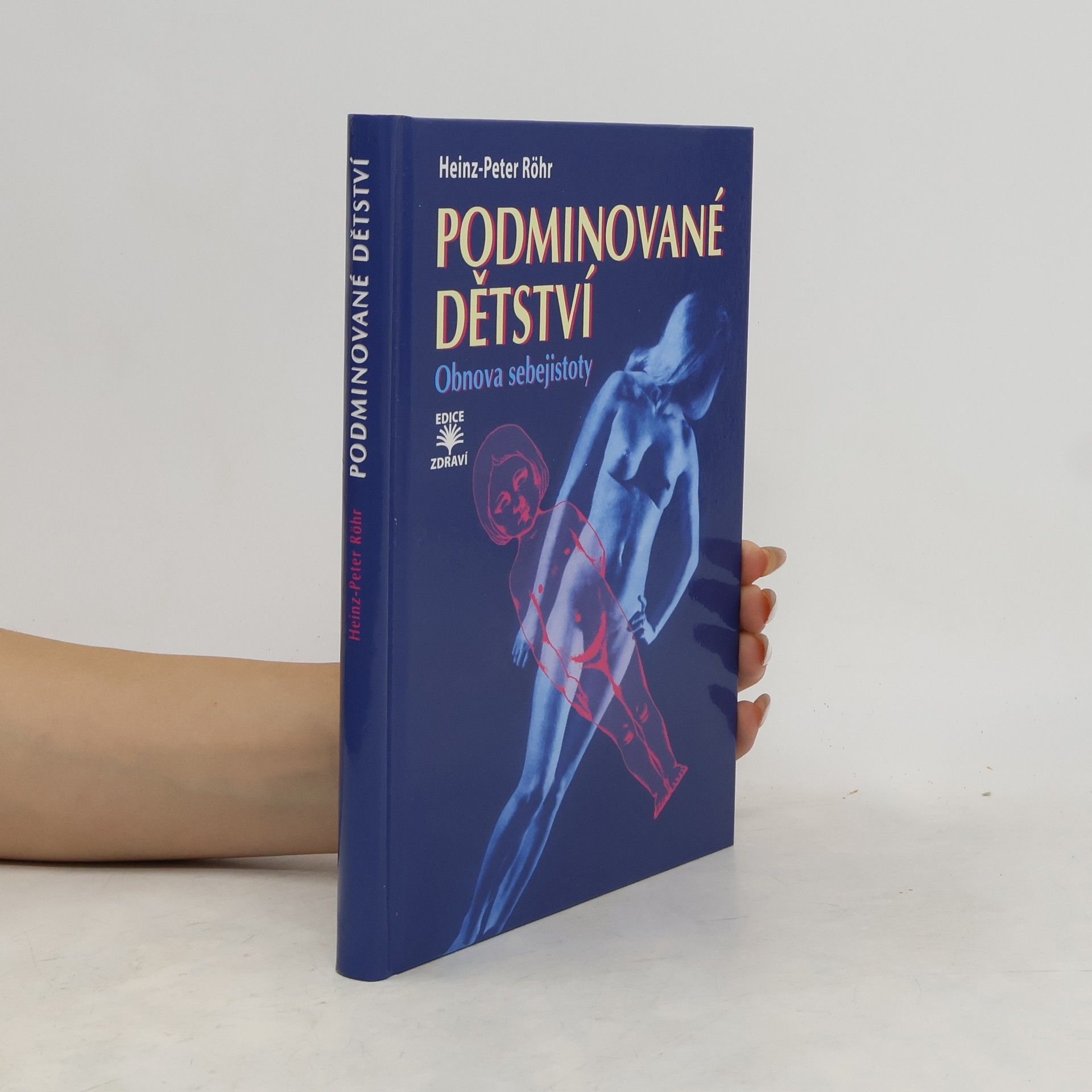 Heinz-Peter Röhr Podminované dětství : obnova sebejistoty