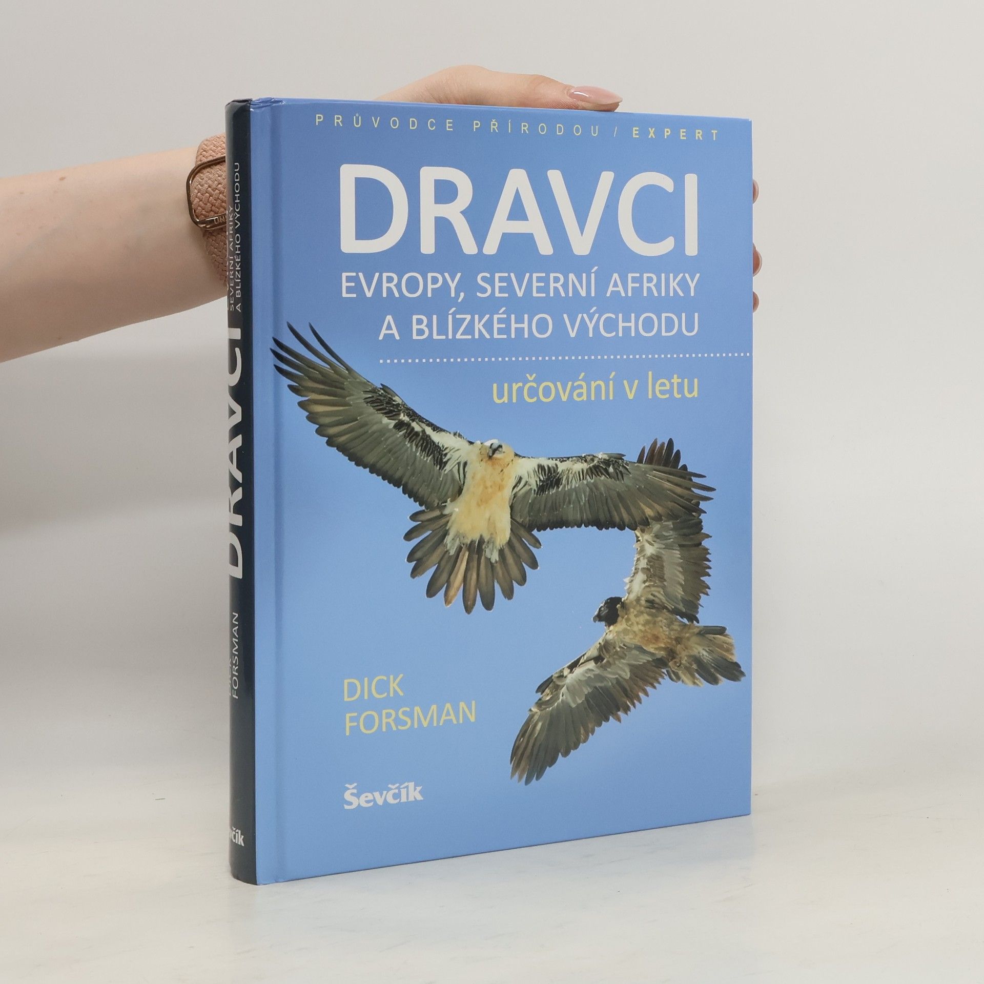 Dick Forsman Dravci Evropy, severní Afriky a Blízkého východu : určování v letu