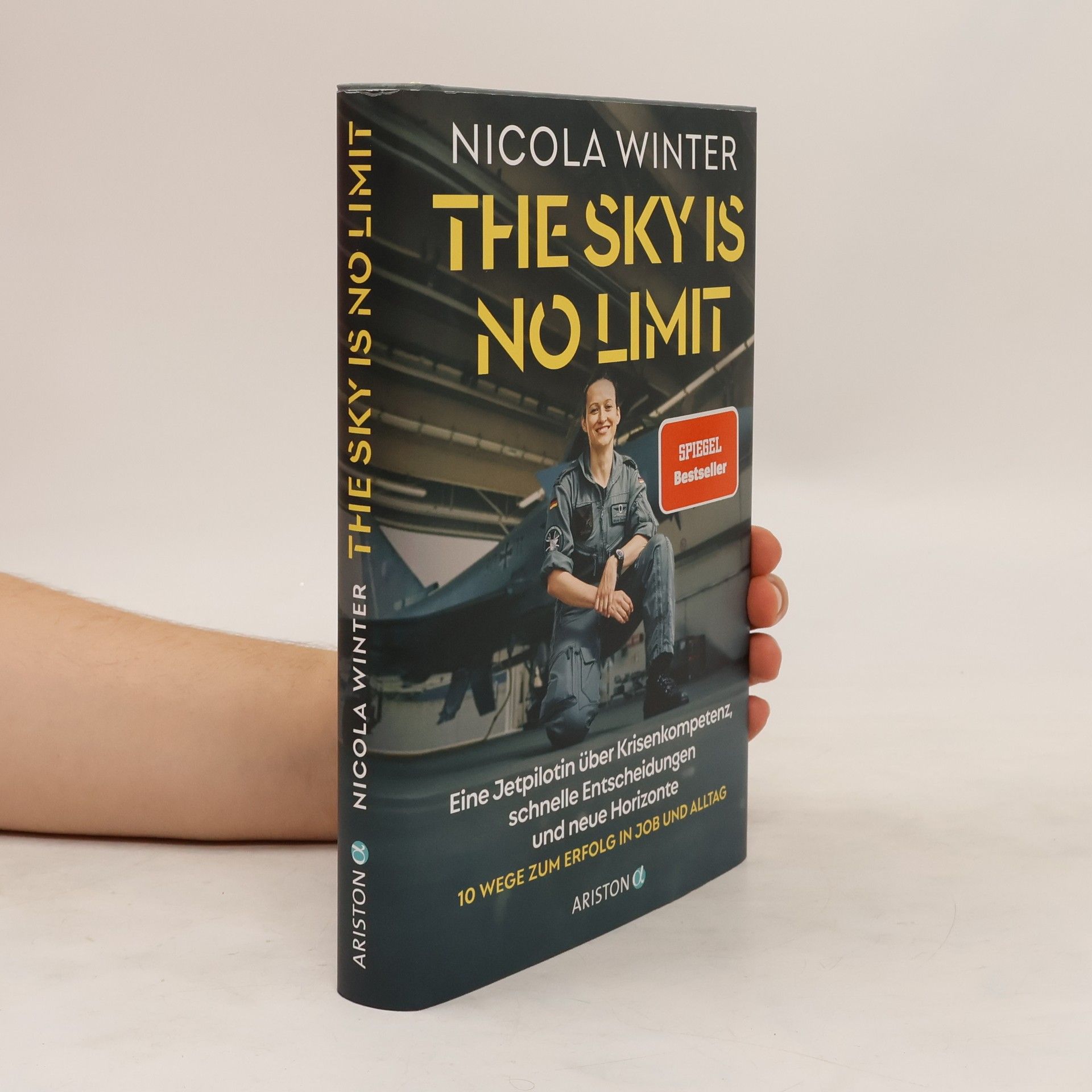 Nicola Winter The Sky is No Limit. Eine Jetpilotin über Krisenkompetenz, schnelle Entscheidungen und neue Horizonte - 10 Wege zum Erfolg in Job und Alltag