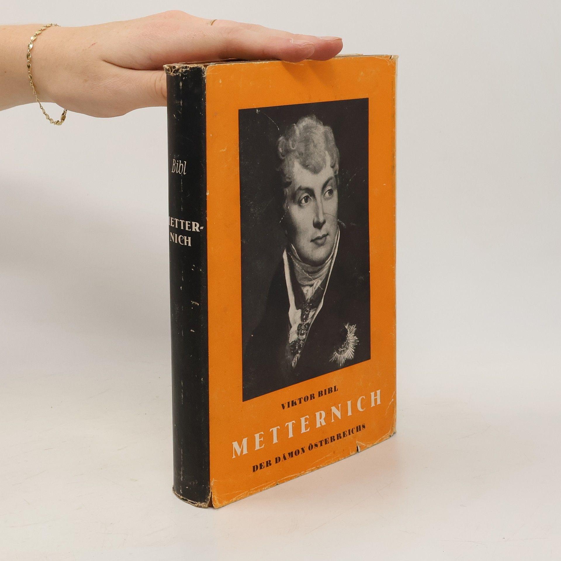 Viktor Bibl Metternich. Der Dämon Österreichs