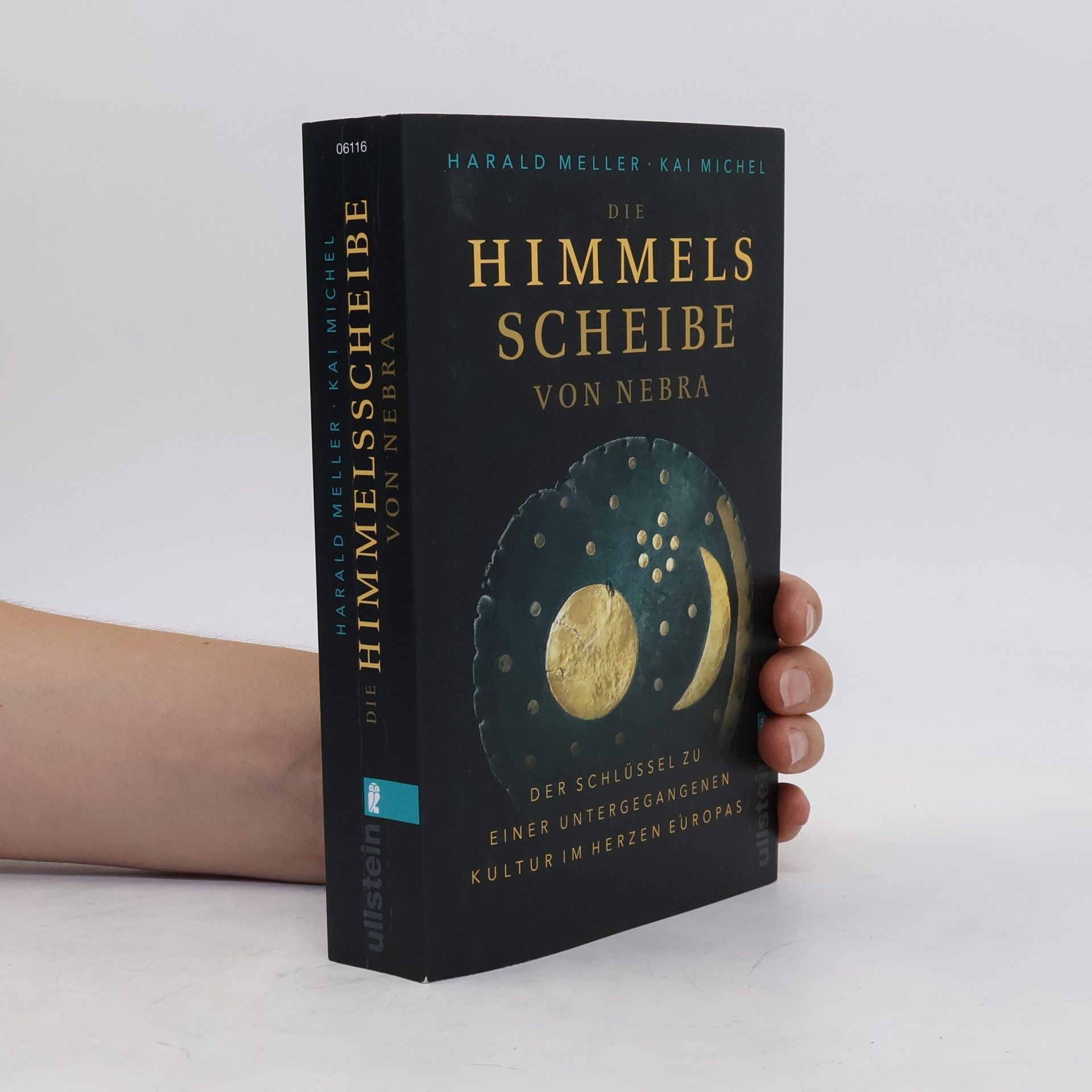 Kai Michel Die Himmelsscheibe von Nebra : der Schlüssel zu einer untergegangenen Kultur im Herzen Europas