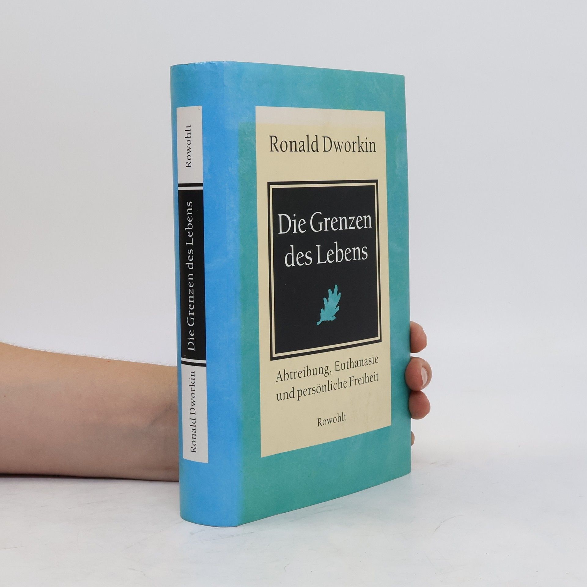 Ronald Dworkin Die Grenzen des Lebens
