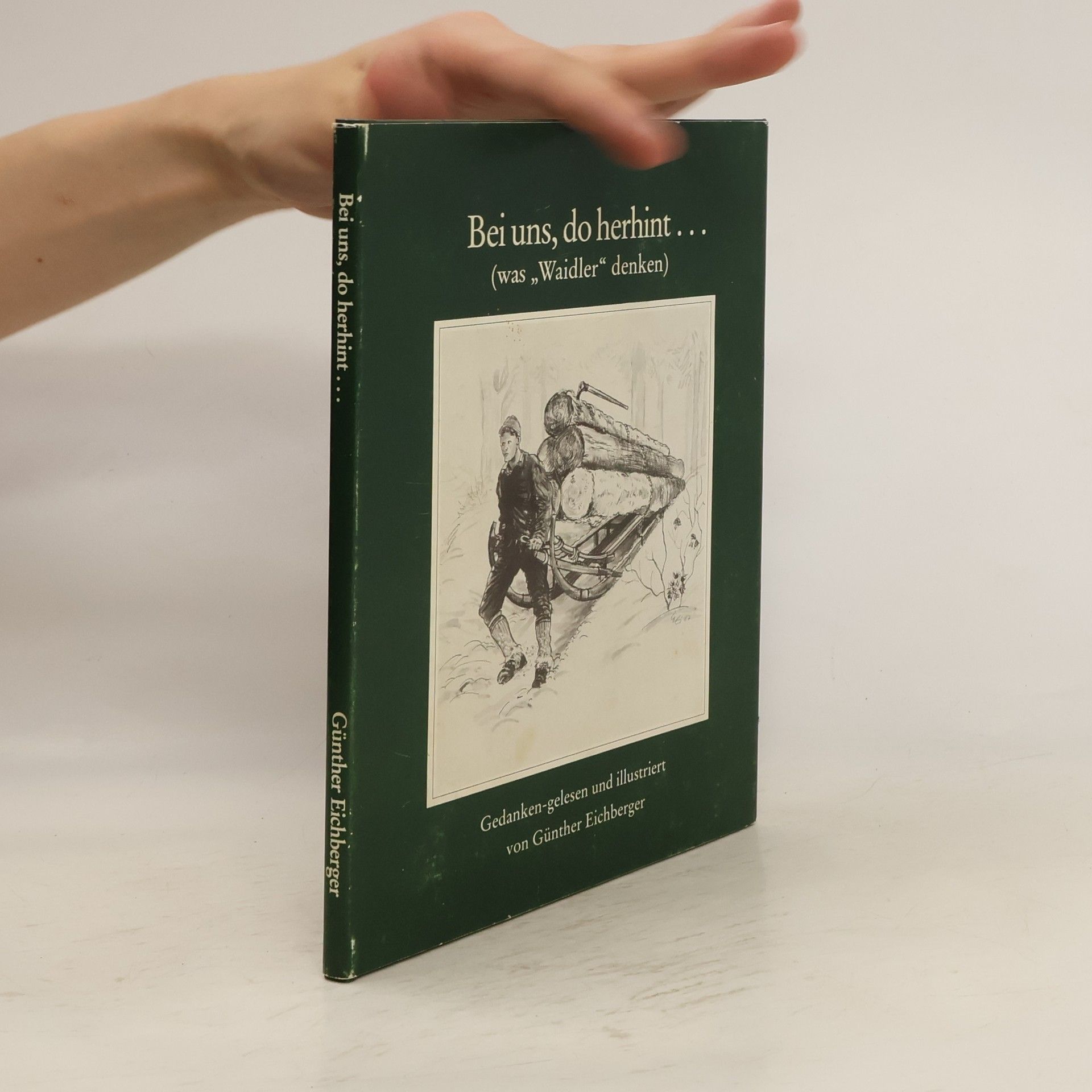 Günther Eichberger Bei uns, do herhint...