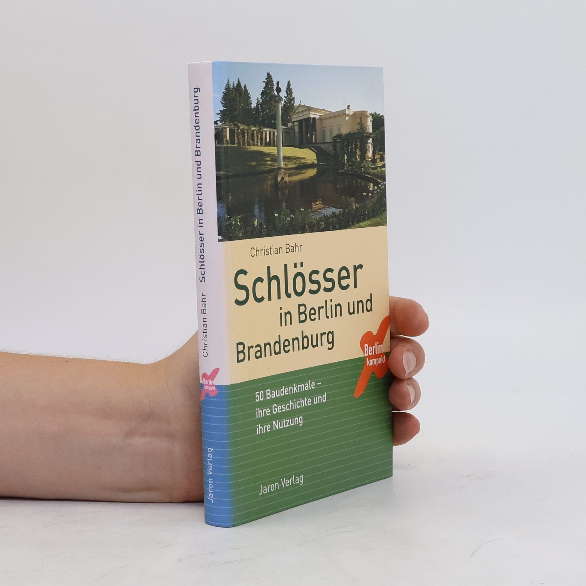 Christian Bahr Schlösser in Berlin und Brandenburg