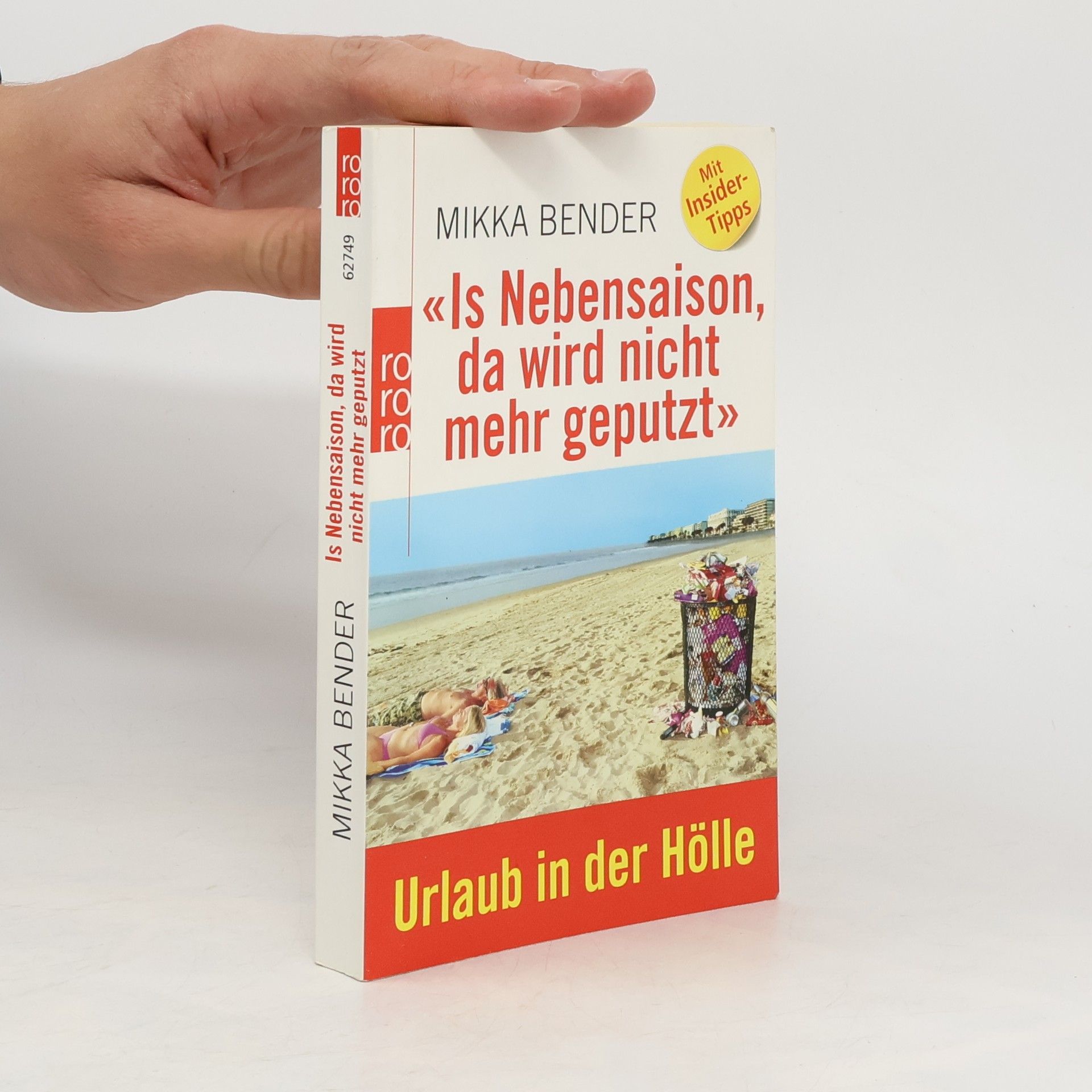 Mikka Bender "Is Nebensaison, da wird nicht mehr geputzt". Urlaub in der Hölle