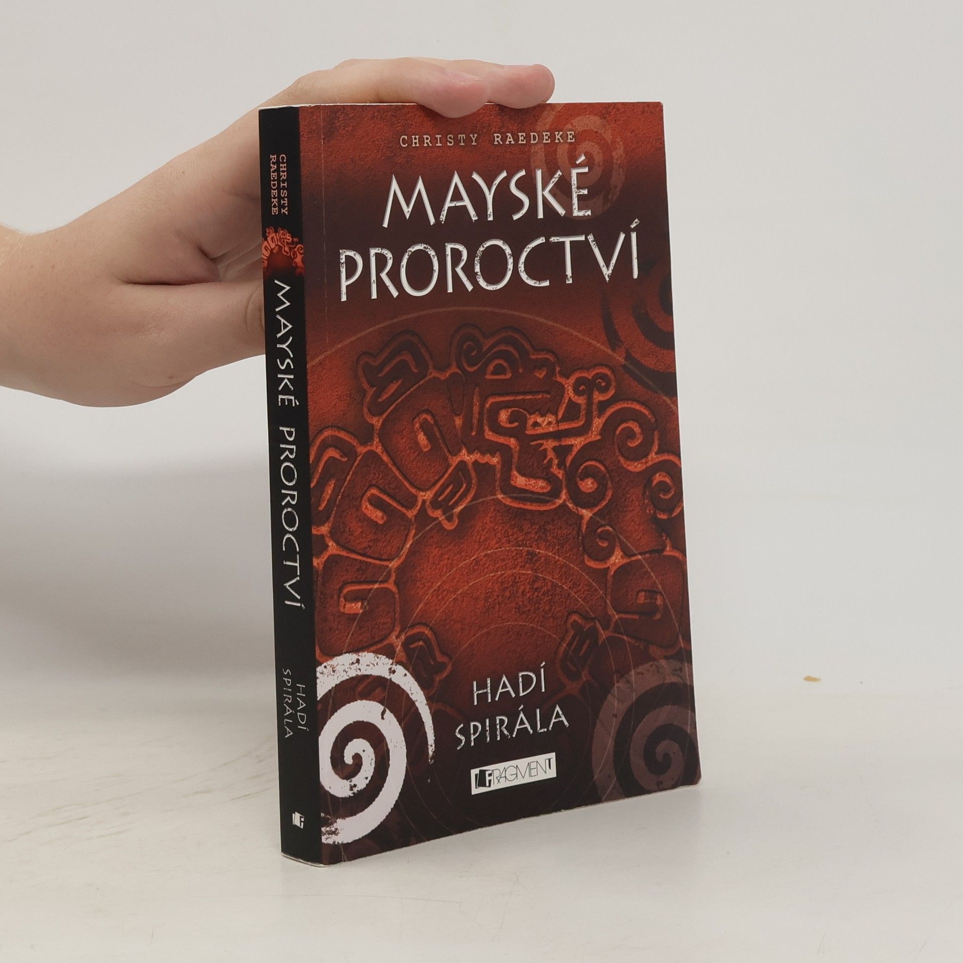 Christy Raedeke Mayské proroctví. Hadí spirála