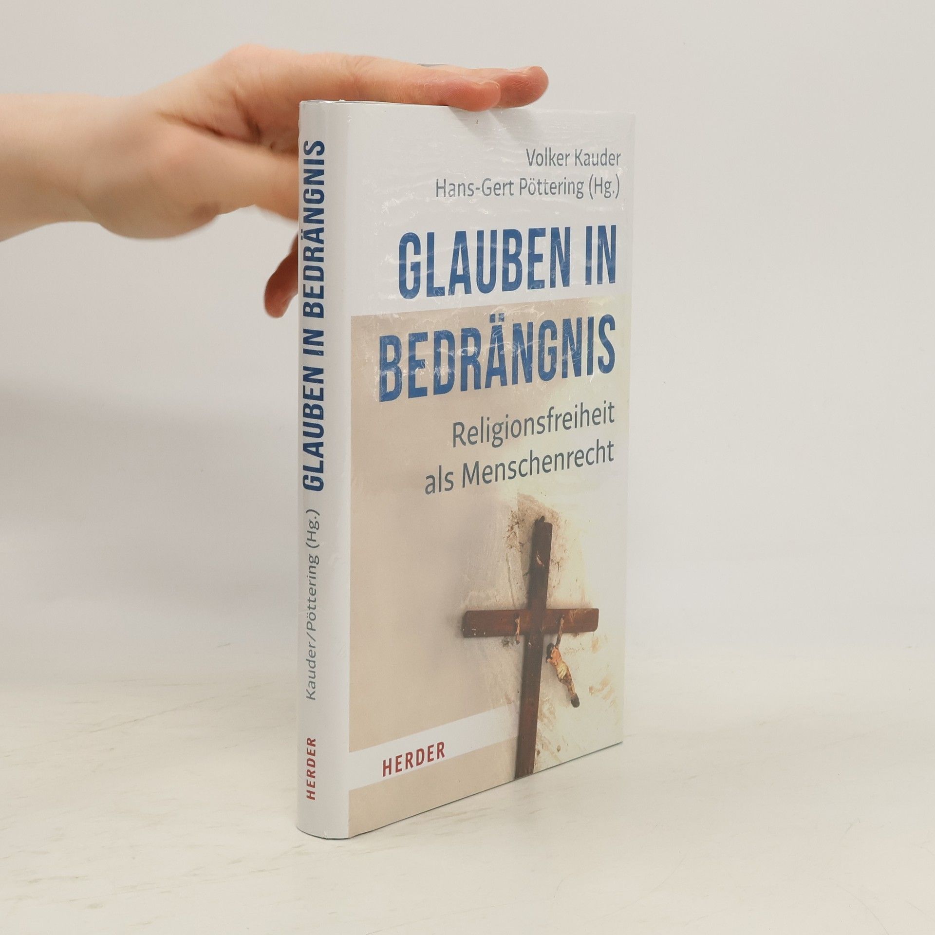 Volker Kauder Glauben in Bedrängnis