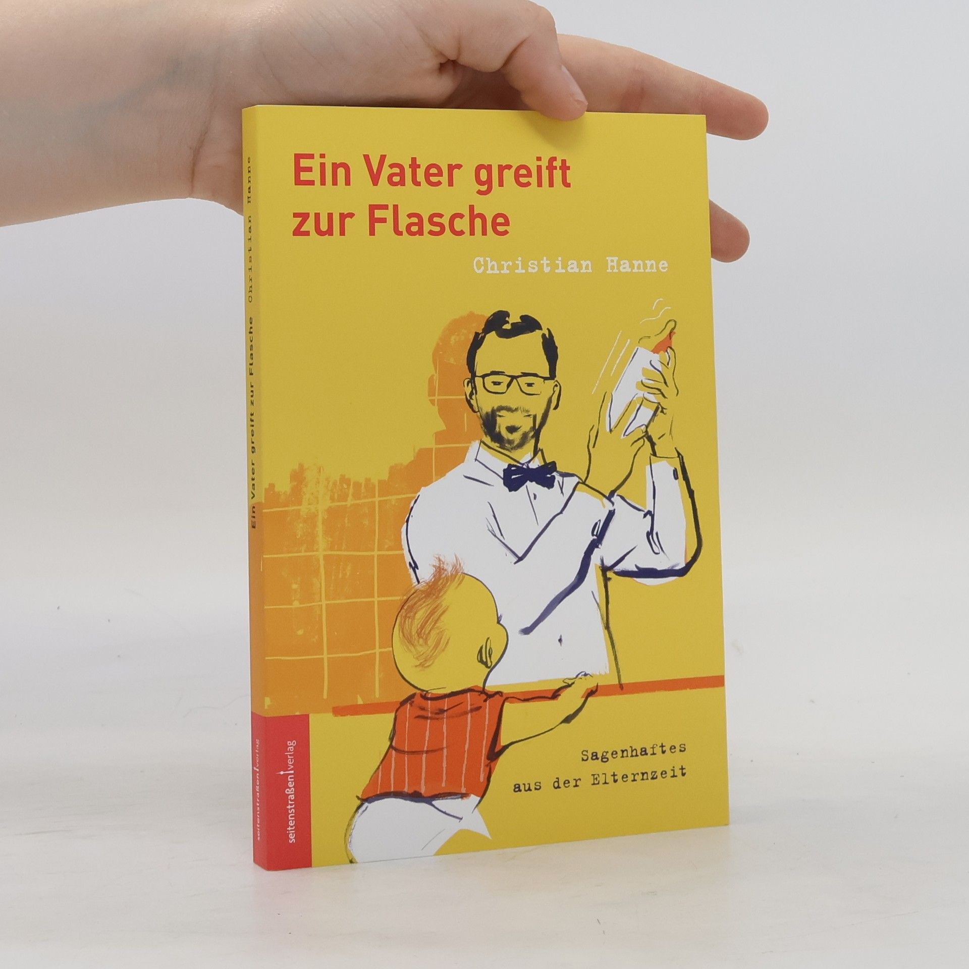 Christian Hanne Ein Vater greift zur Flasche