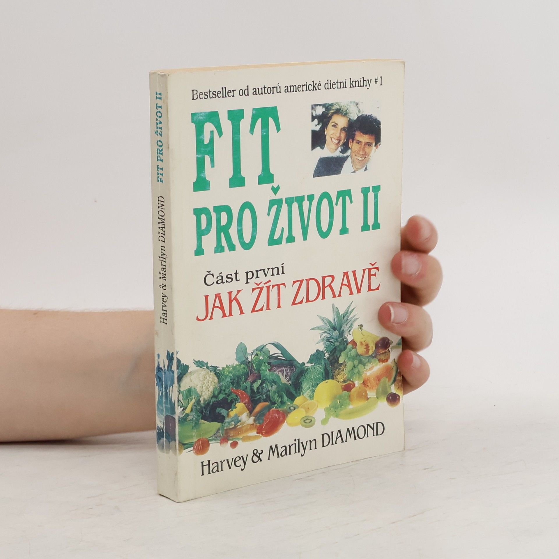 Harvey Diamond Fit pro život II. Část první, jak žít zdravě
