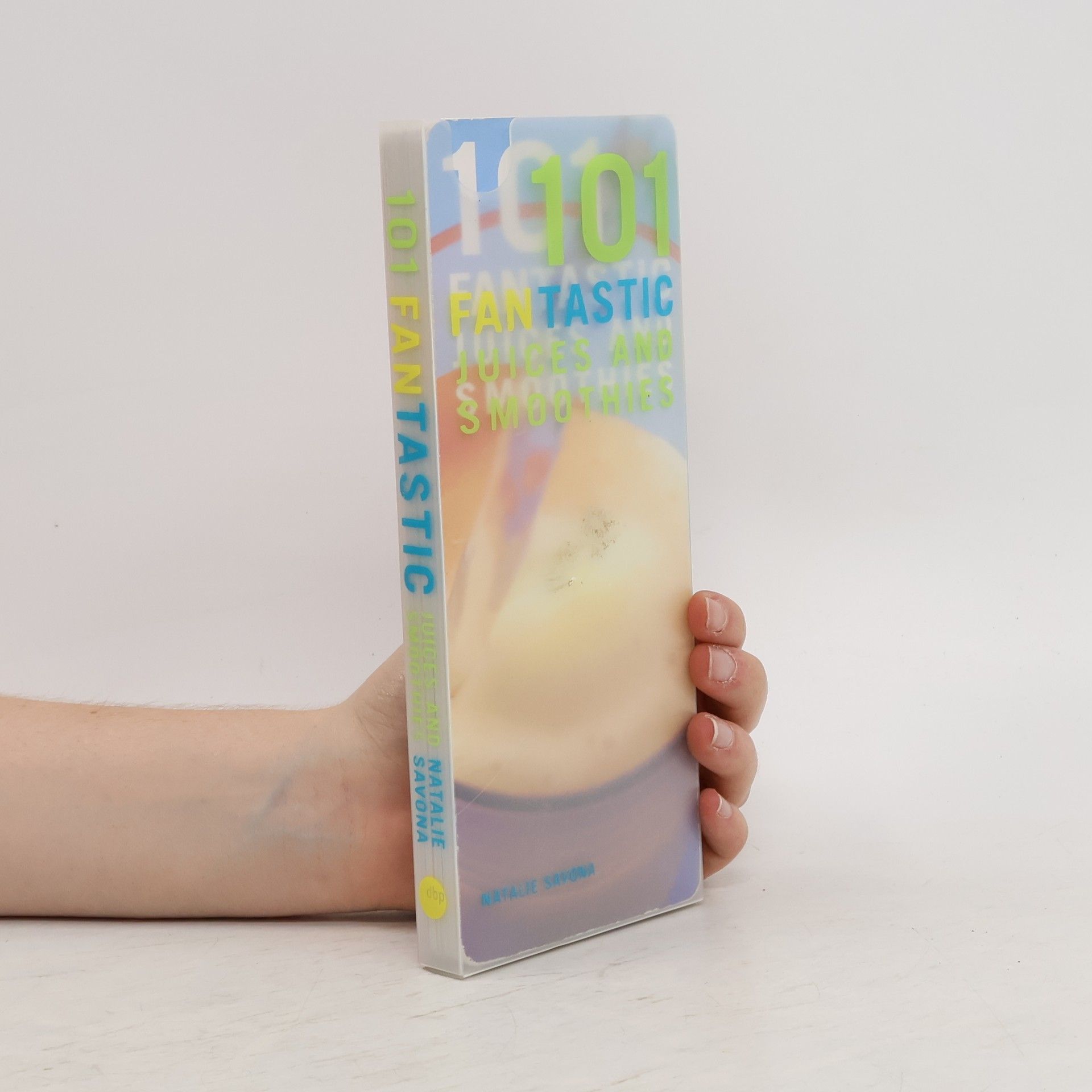 Natalie Savona 101 fantastic juices and smoothies
