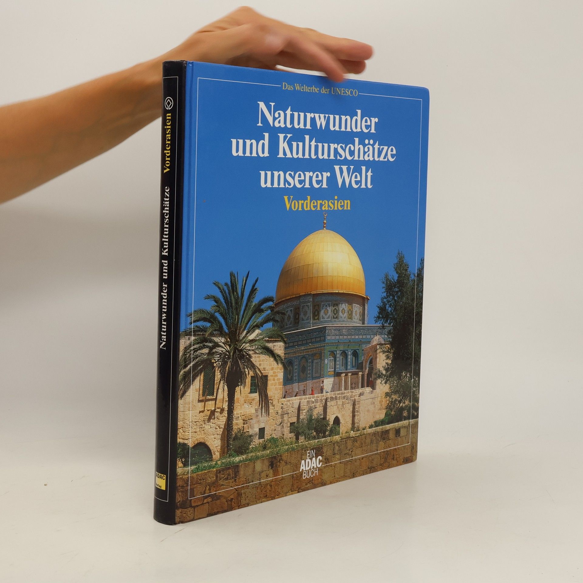 kolektiv Naturwunder und Kulturschätze unserer Welt: Vorderasien