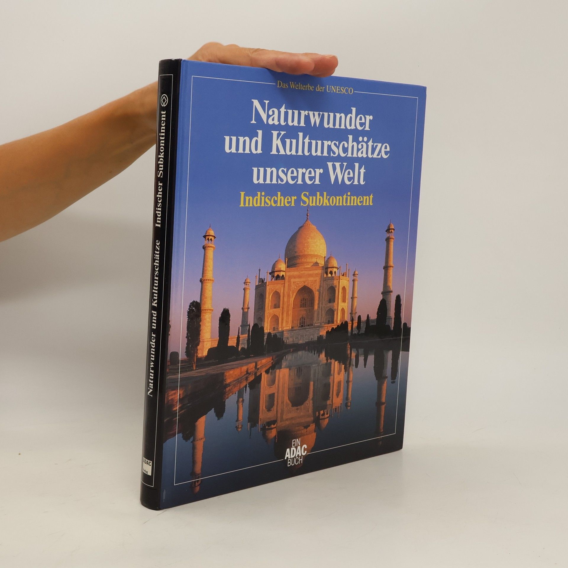 Thomas Veser Naturwunder und Kulturschätze unserer Welt: Indischer Subkontinent
