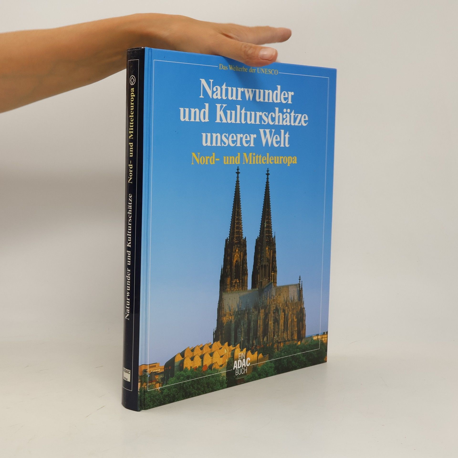 Reinhold Dey Naturwunder und Kulturschätze unserer Welt: Nord- und Mitteleuropa