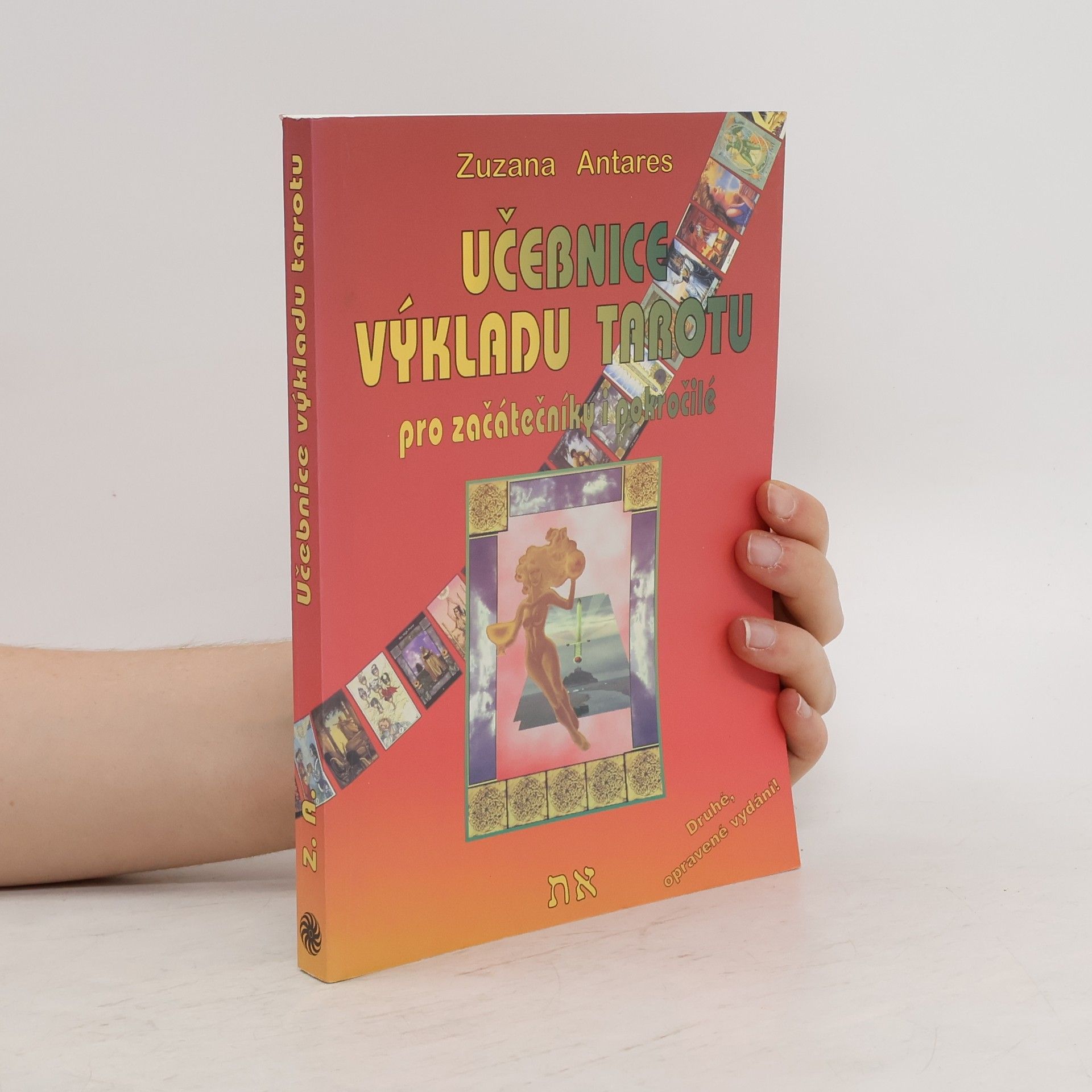 Zuzana Antares Učebnice výkladu tarotu: Pro začátečníky a i pokročilé