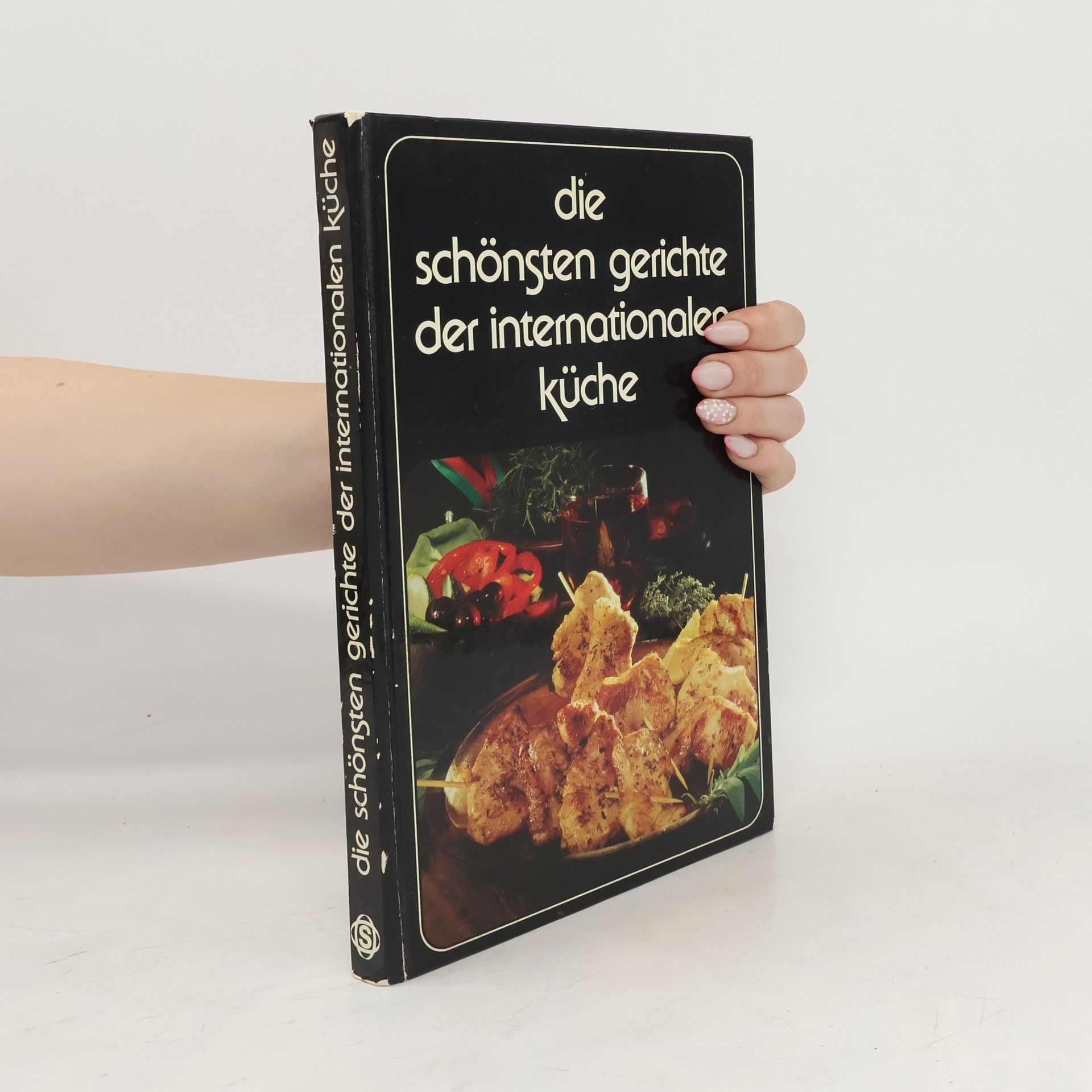 Alex Ettl Die schönsten gerichte der Internationalen Küche