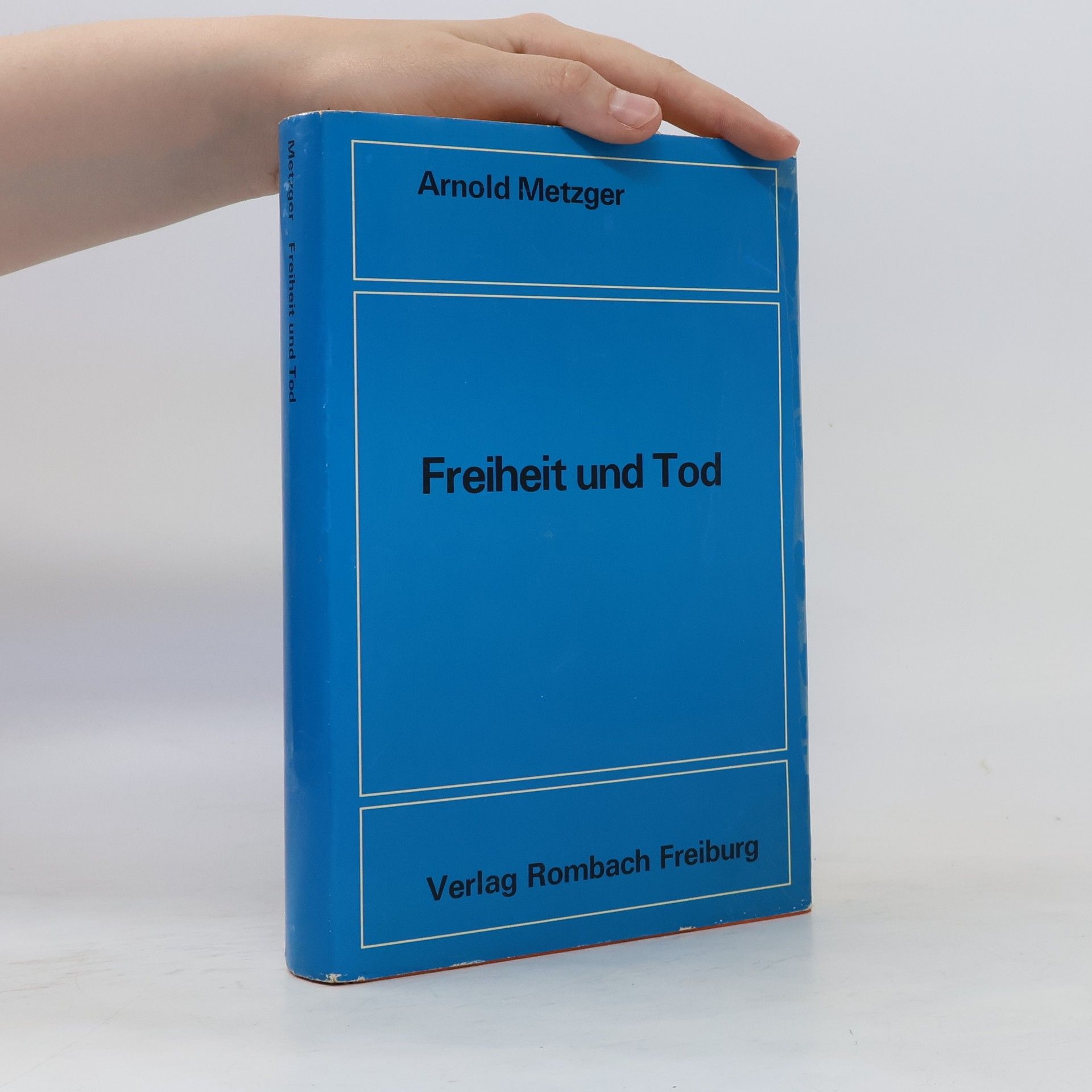 Arnold Metzger Freiheit und Tod