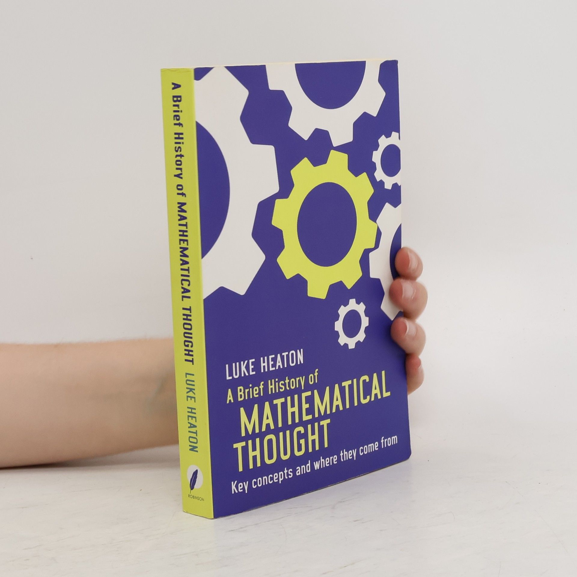 Luke Heaton A Brief History of Mathematical Thought